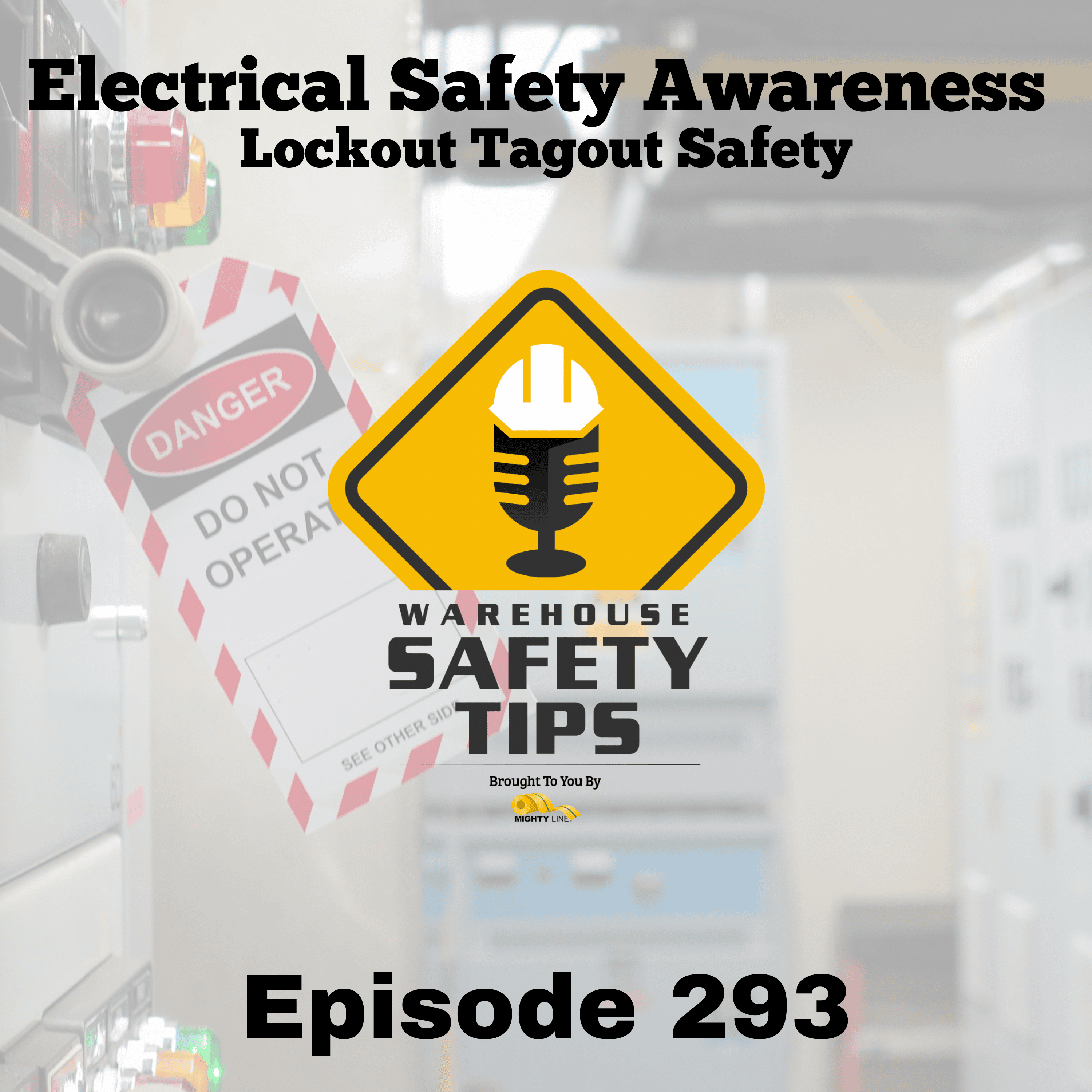 Warehouse Safety Tips | Episode 293 | Electrical Safety Awareness: Lockout Tagout Safety