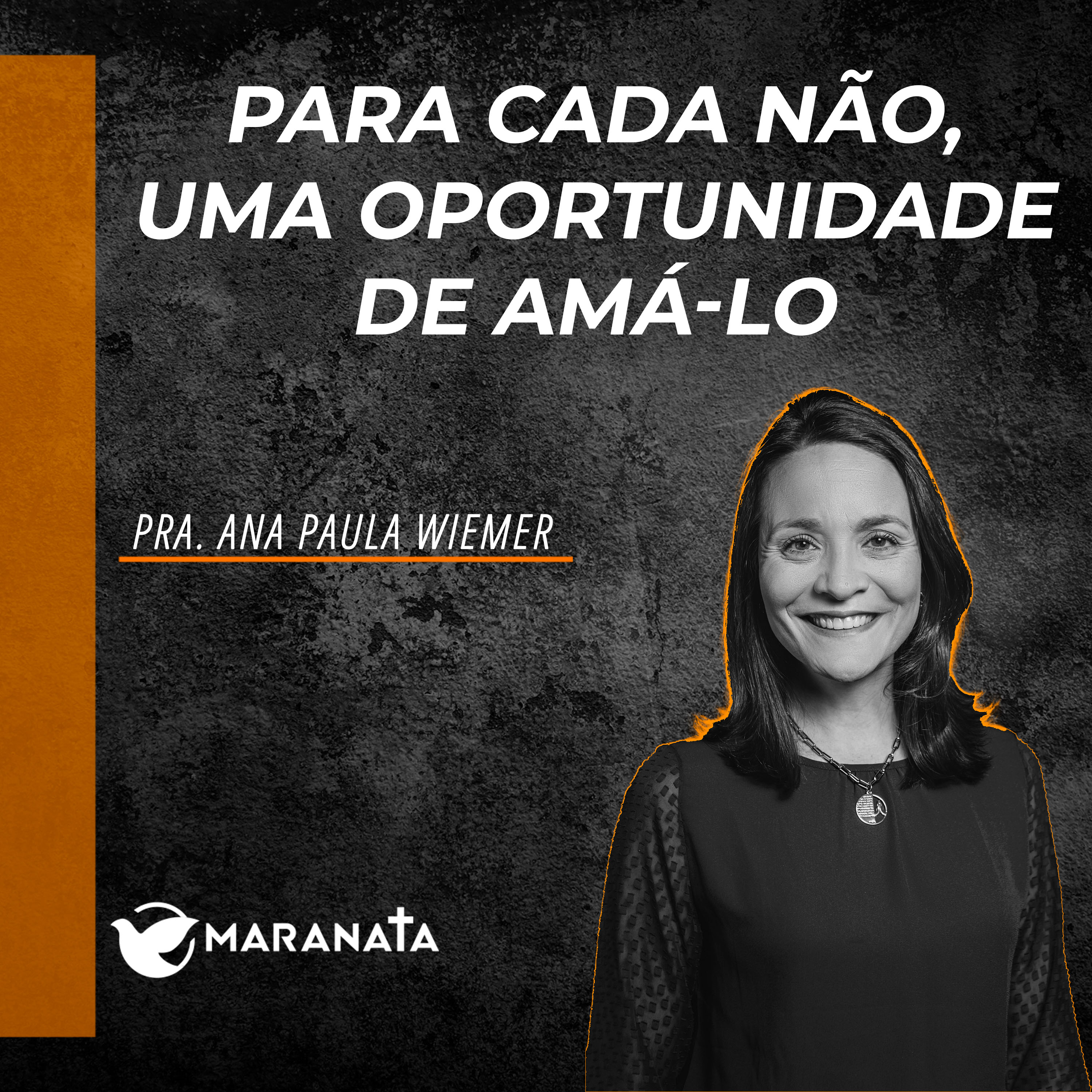 Para cada não, uma oportunidade de amá-lo - Pra. Ana Paula Wiemer episode artwork
