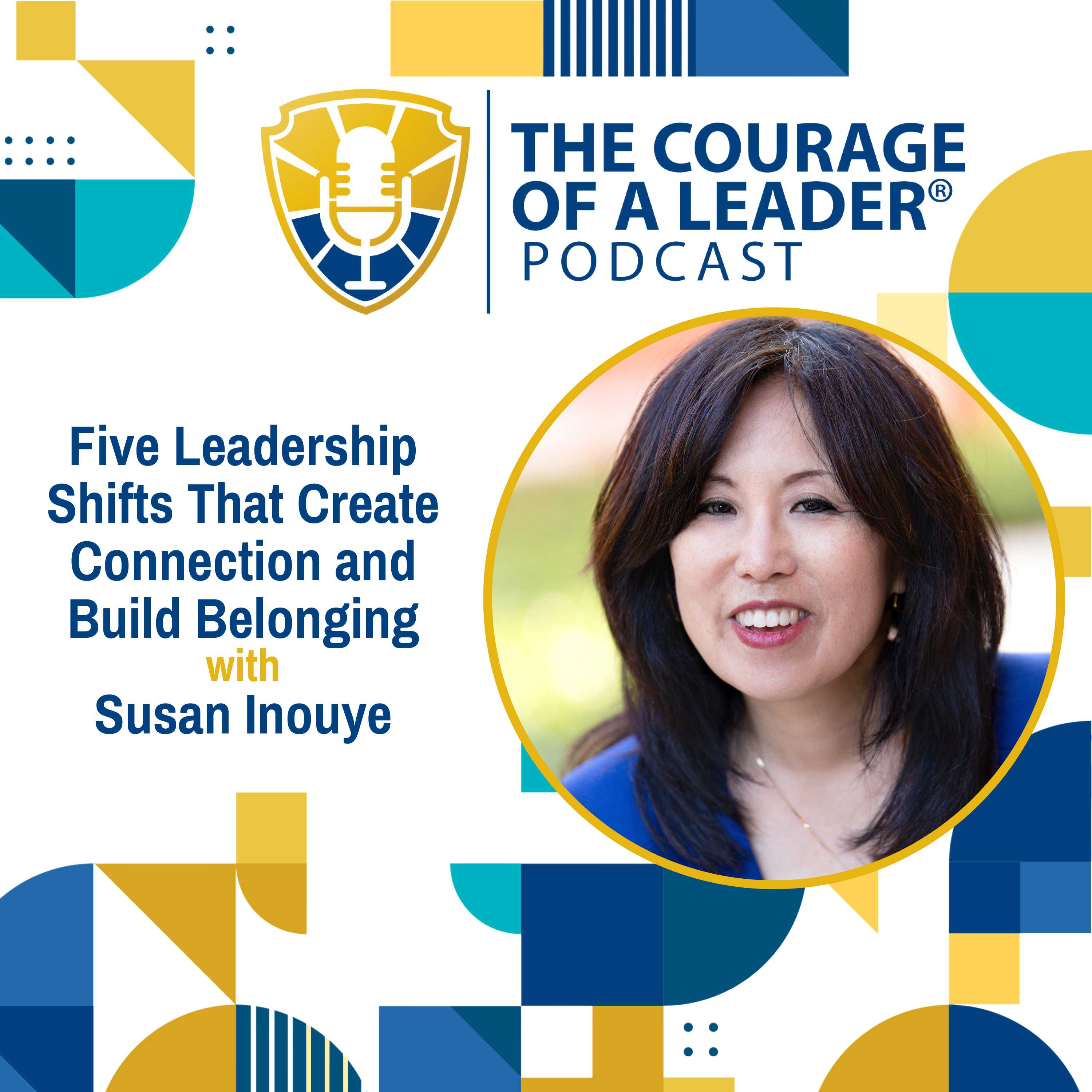 Five Leadership Shifts That Create Connection and Build Belonging | Susan Inouye