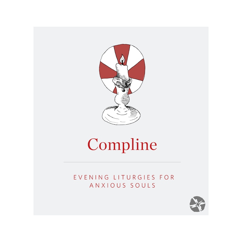 Artwork for podcast Compline: An Evening Liturgy for Anxious Souls