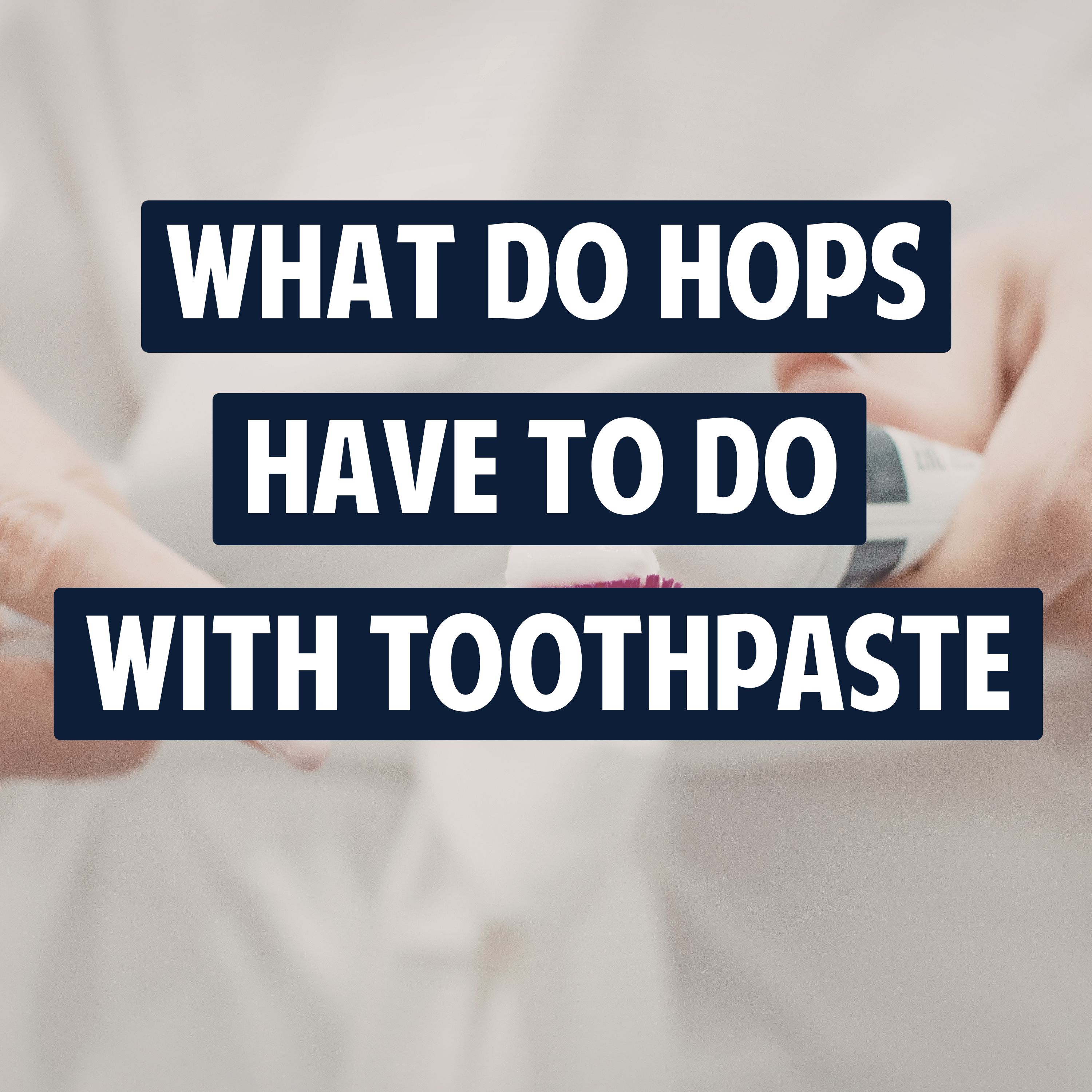 31: What Do Hops Have to Do with Toothpaste - The Brewing Science Behind a Surprising Oral Care Innovation with Dr. Rob Karlinsey and Tami episode artwork