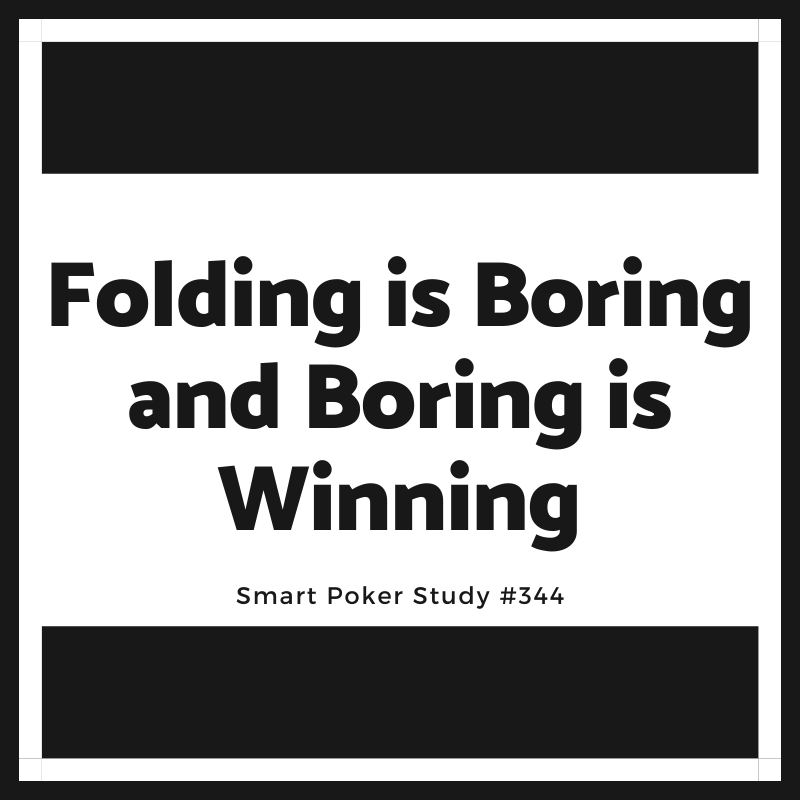 Folding is Boring and Boring is Winning