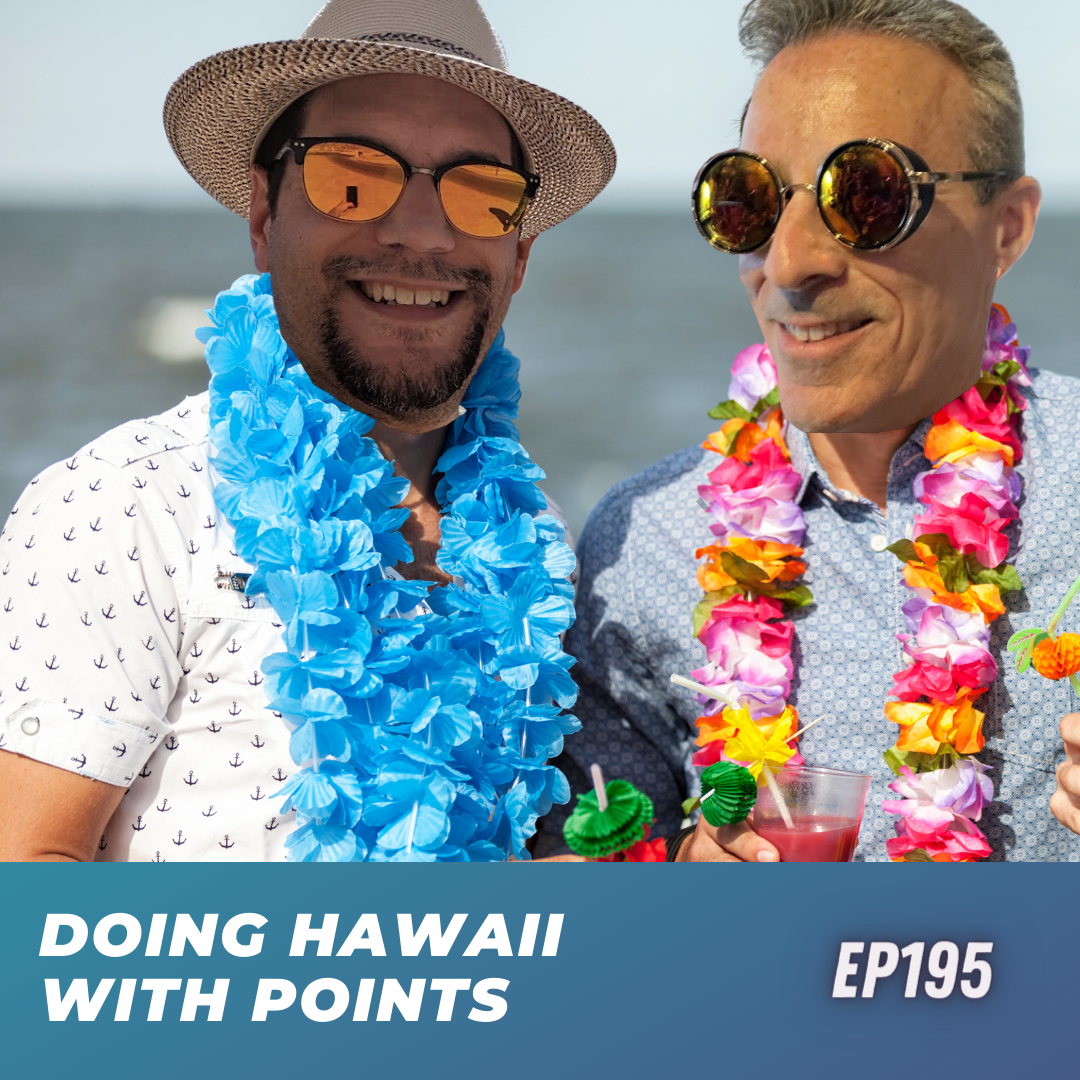 Doing Hawaii with points | Ep195 | 3-25-23