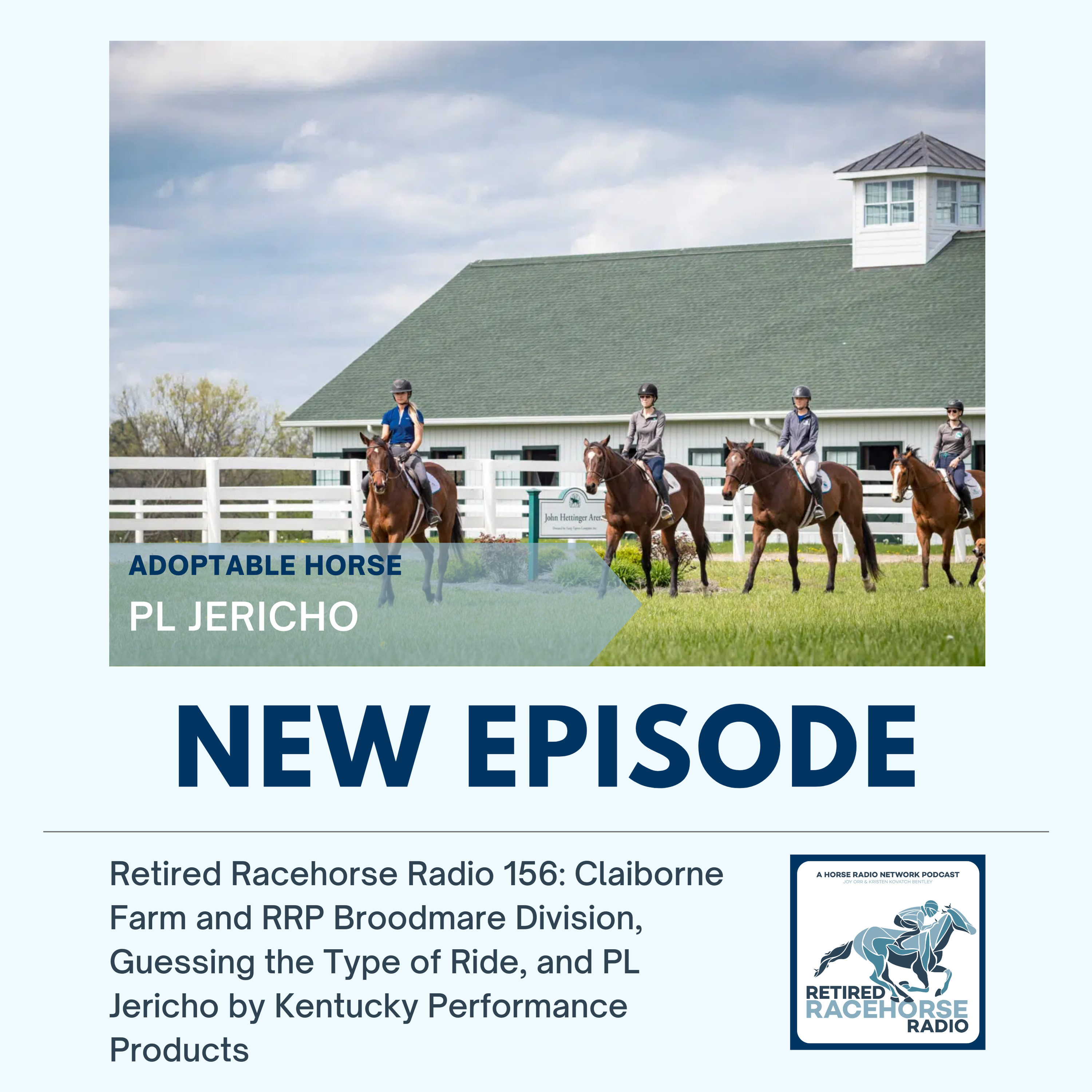 Claiborne Farm and RRP Broodmare Division, Guessing the Type of Ride, and PL Jericho by Kentucky Performance Products - Retired Racehorse Radio