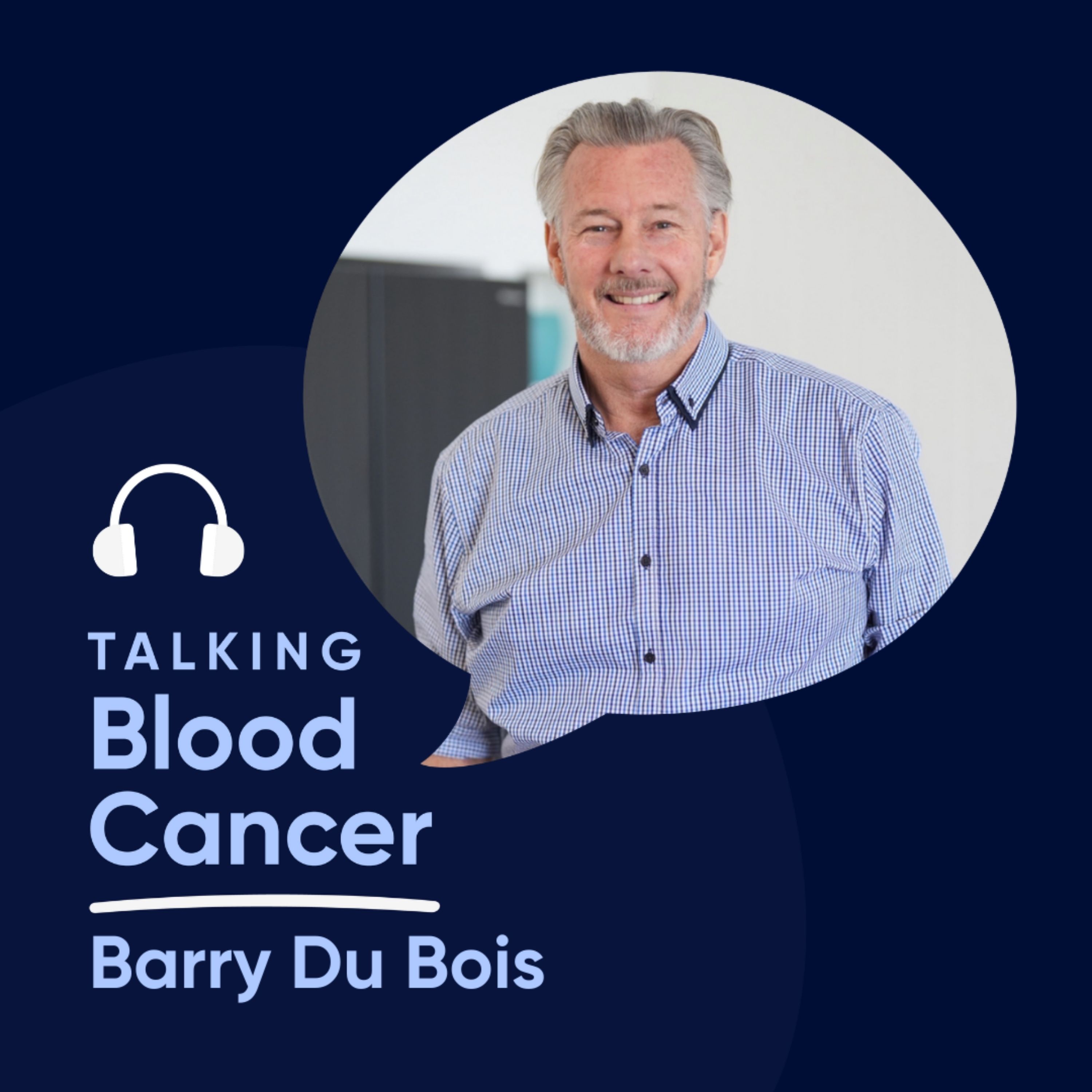 Barry Du Bois on Resilience, Connection, and Overcoming Blood Cancer episode artwork