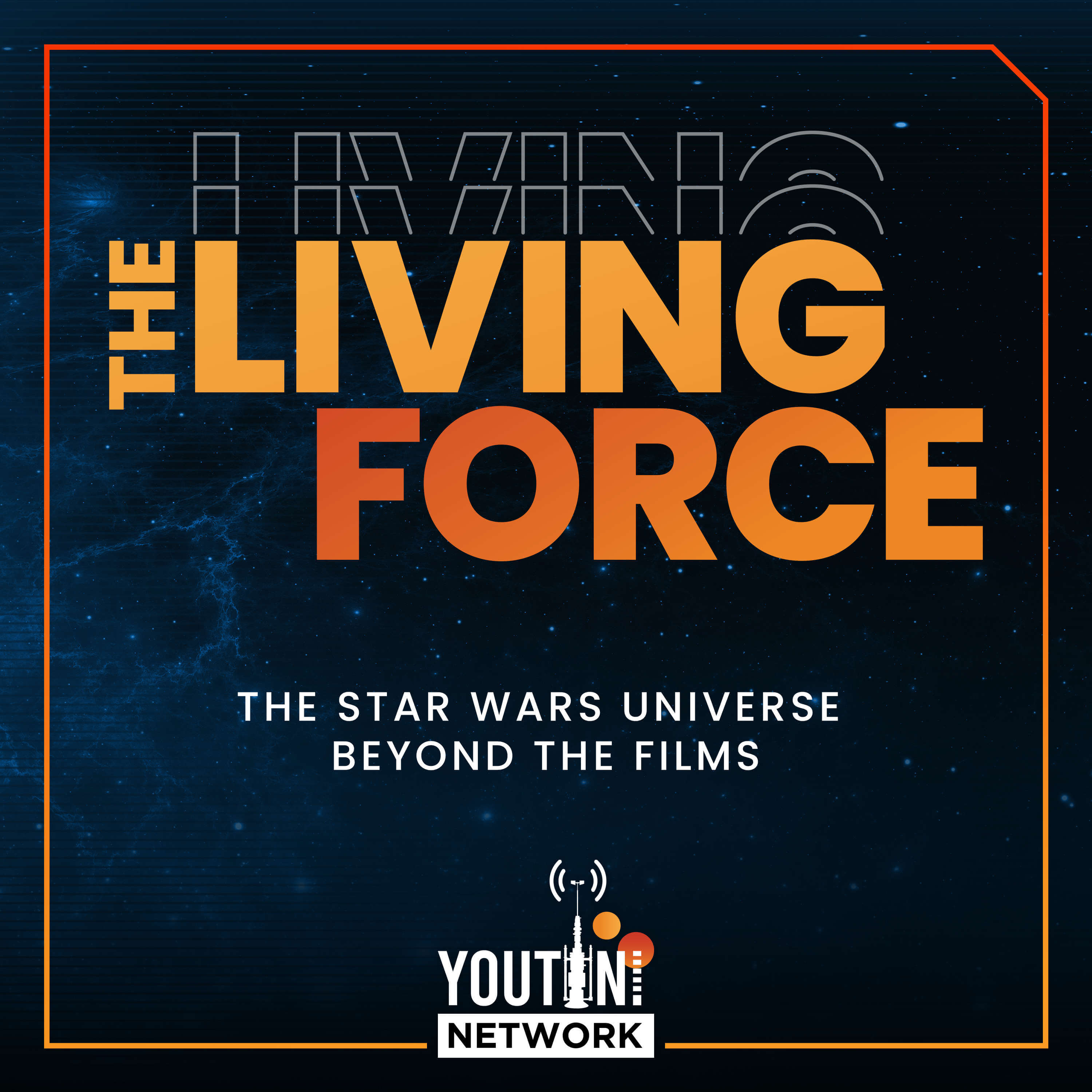 Artwork for podcast The Living Force: A Star Wars Podcast by Youtini