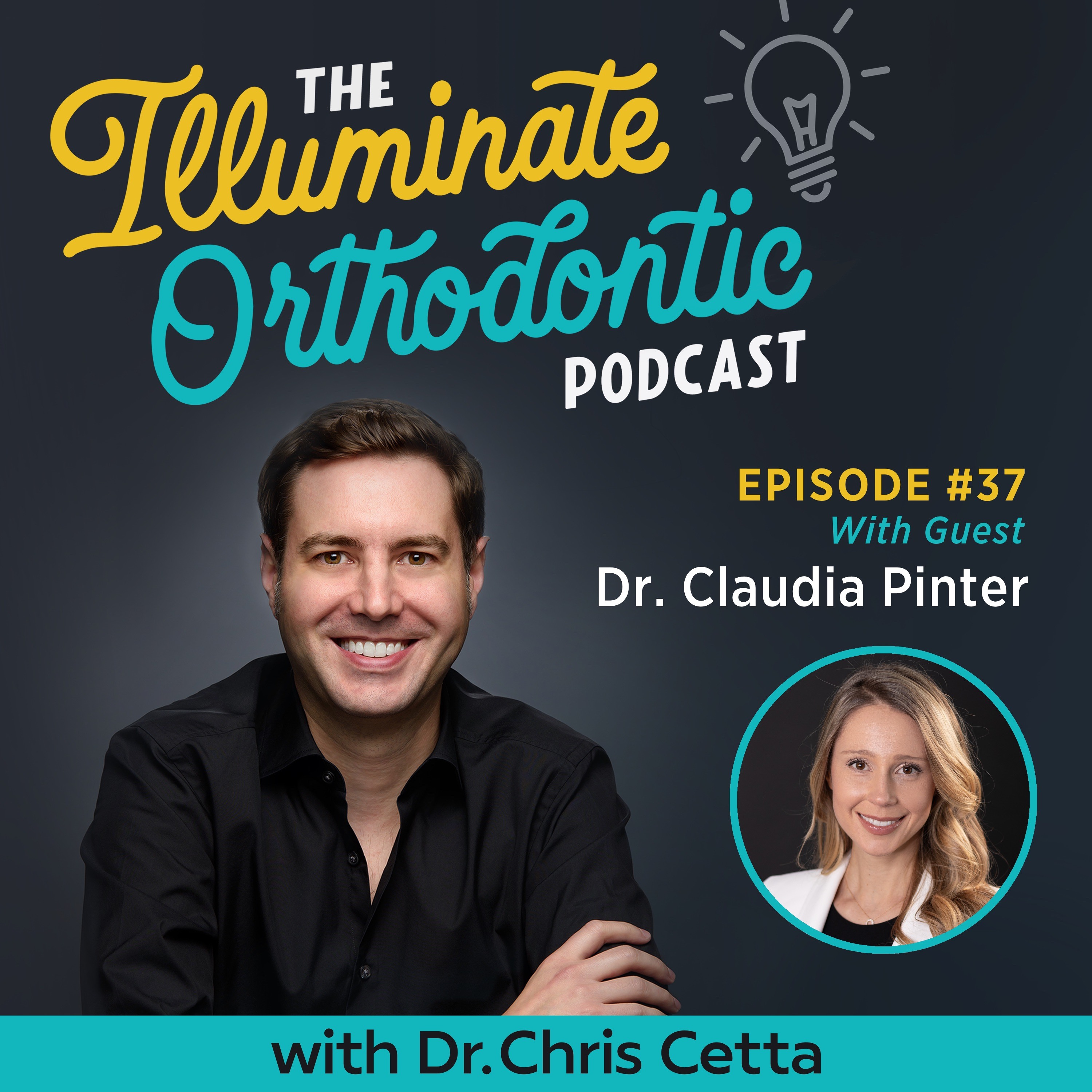 The Illuminate Orthodontic Podcast: Shining a Light on Orthodontist Innovators