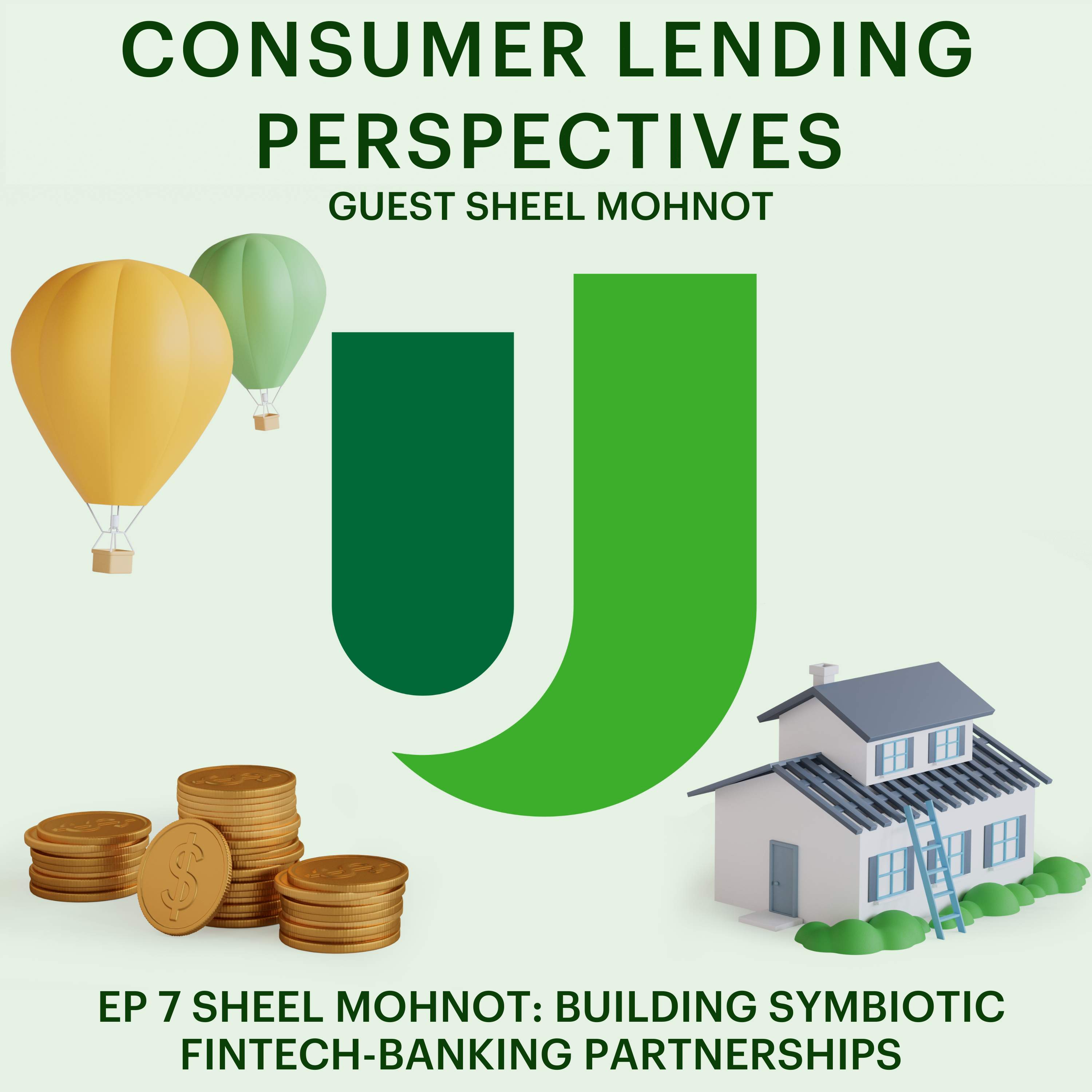 EP 7 Sheel Mohnot: Building Symbiotic Fintech-Banking Partnerships