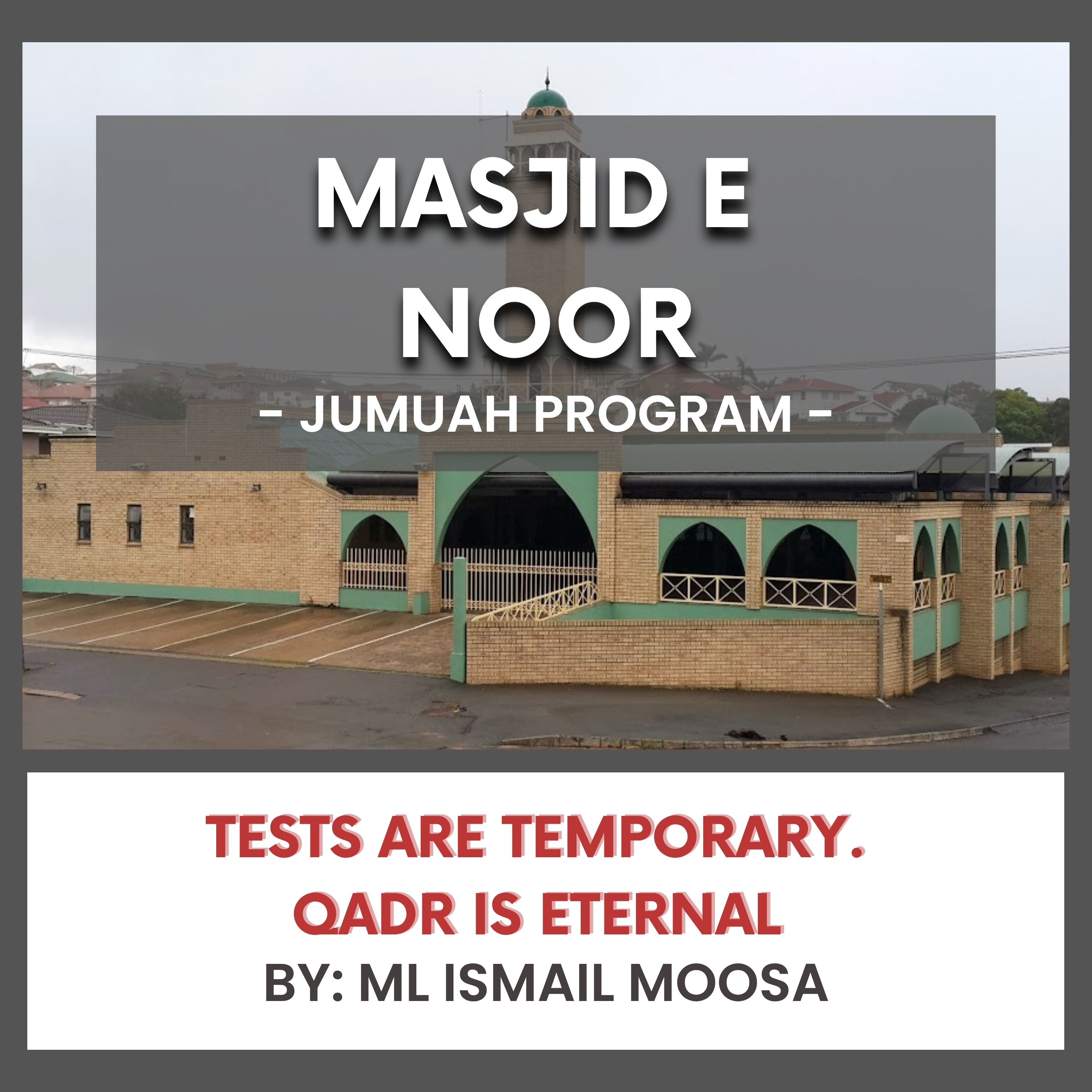Tests Are Temporary. Qadr Is Eternal by Ml Ismail Moosa