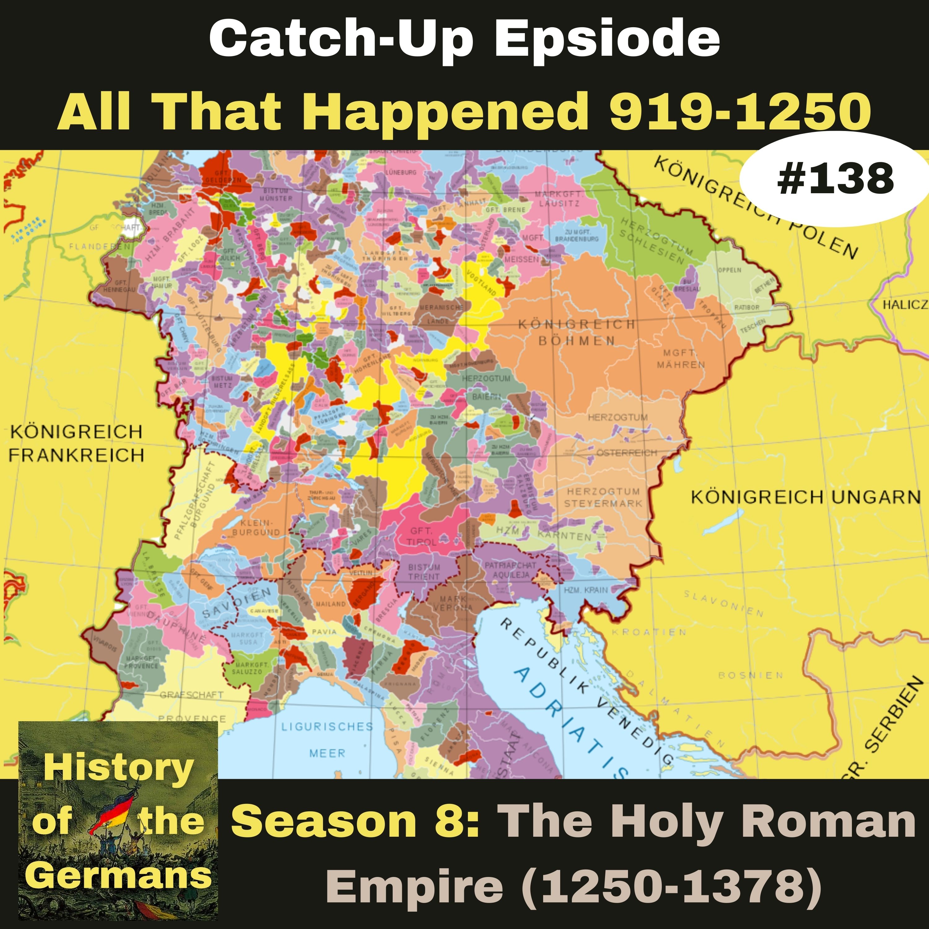 Ep. 138: The Holy Roman Empire from 919 – 1250: Catch-up and Season Opener