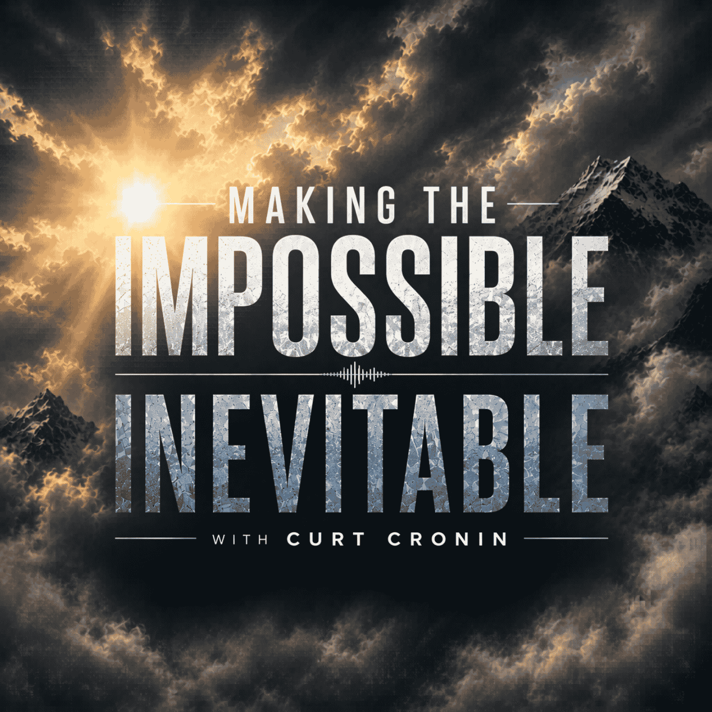 Making the Impossible Inevitable