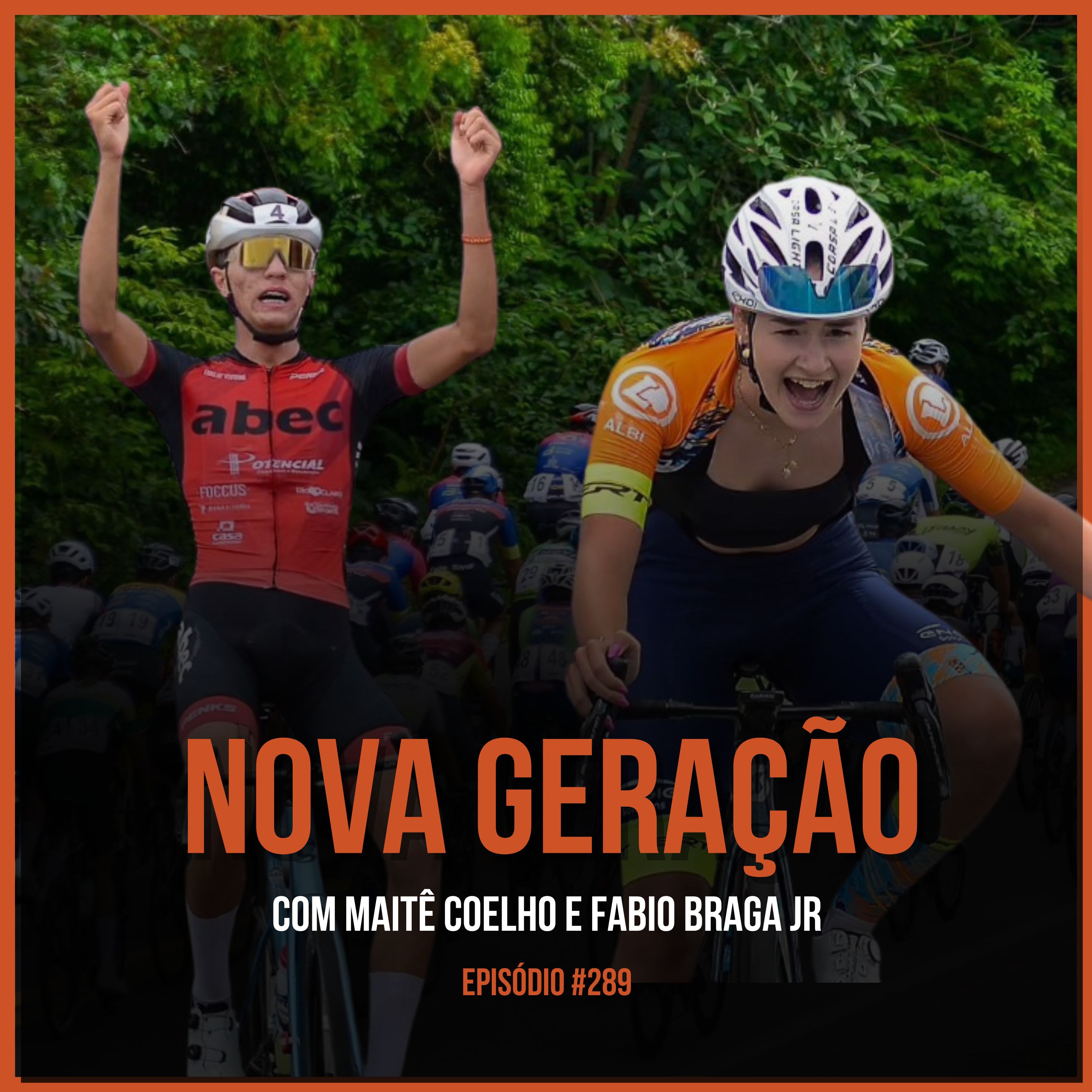 Episódio 289 - Nova Geração, com Fabio Braga Jr e Maitê Coelho