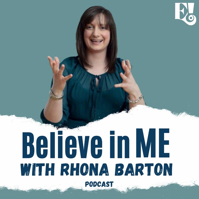 Artwork for podcast Believe in ME with Rhona Barton