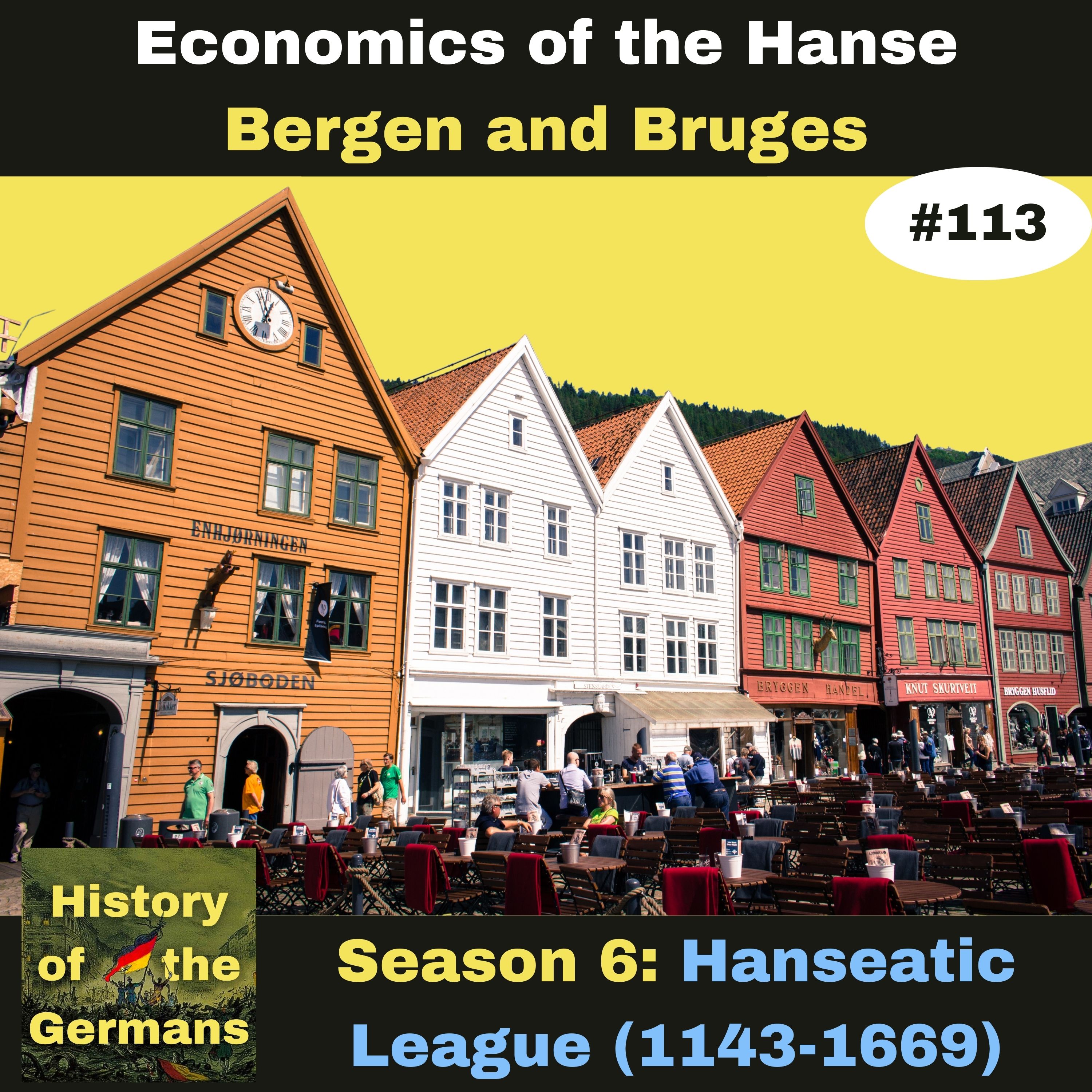 Ep. 113: The Hanseatic League (1143-1669) - The Economics - Bergen and Bruges
