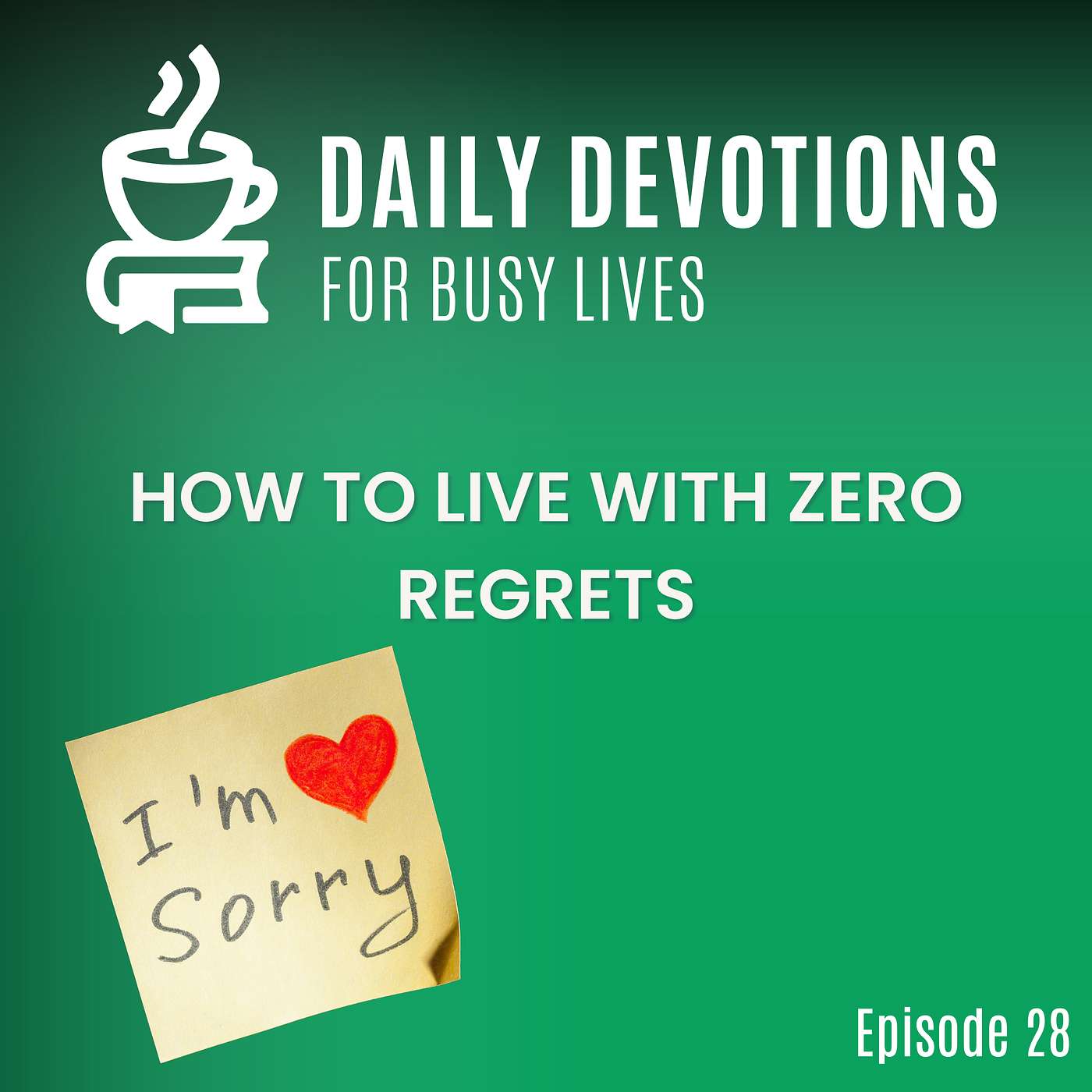 How to Live With Zero Regrets