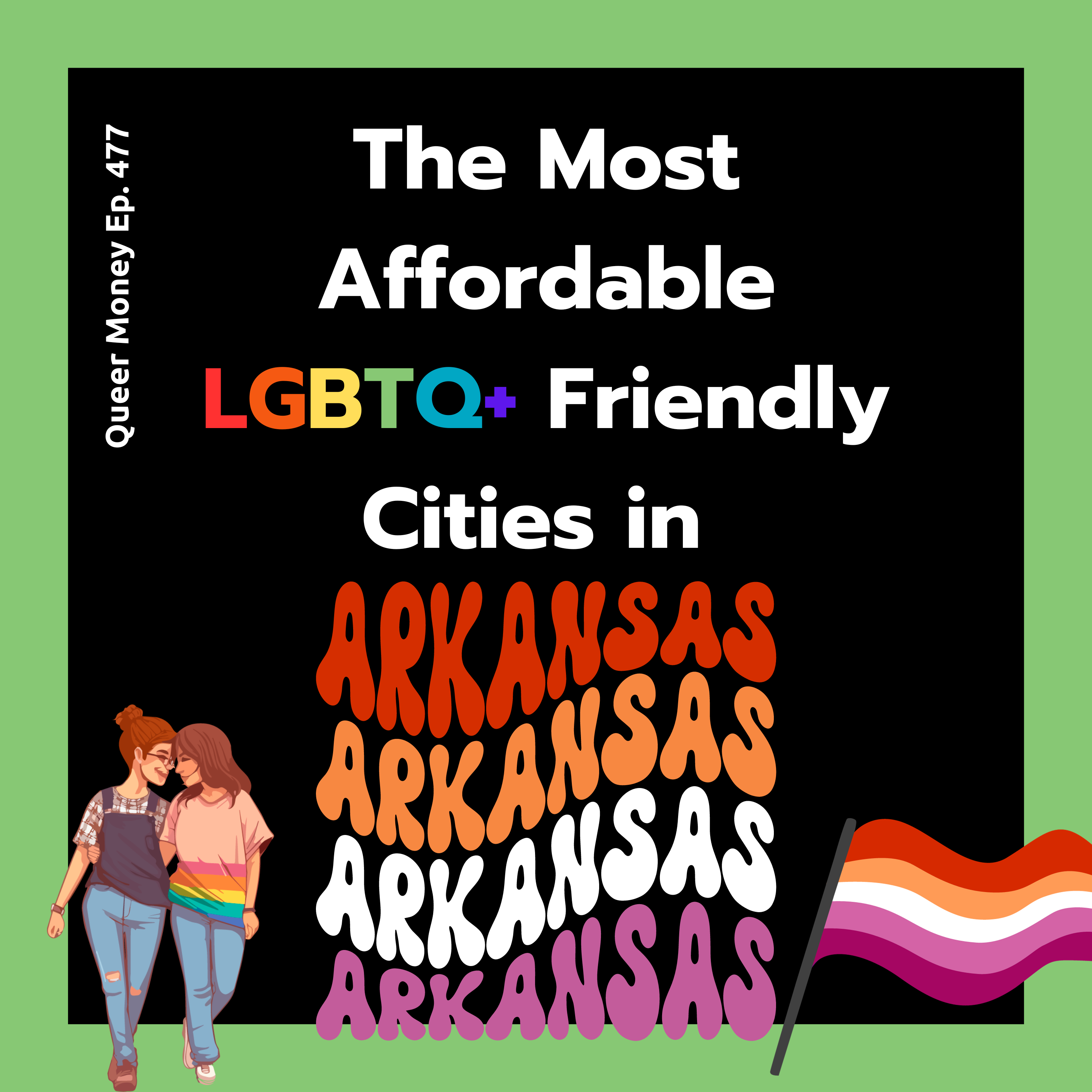 The Best Gay City to Live in Arkansas | Queer Money Ep. 477