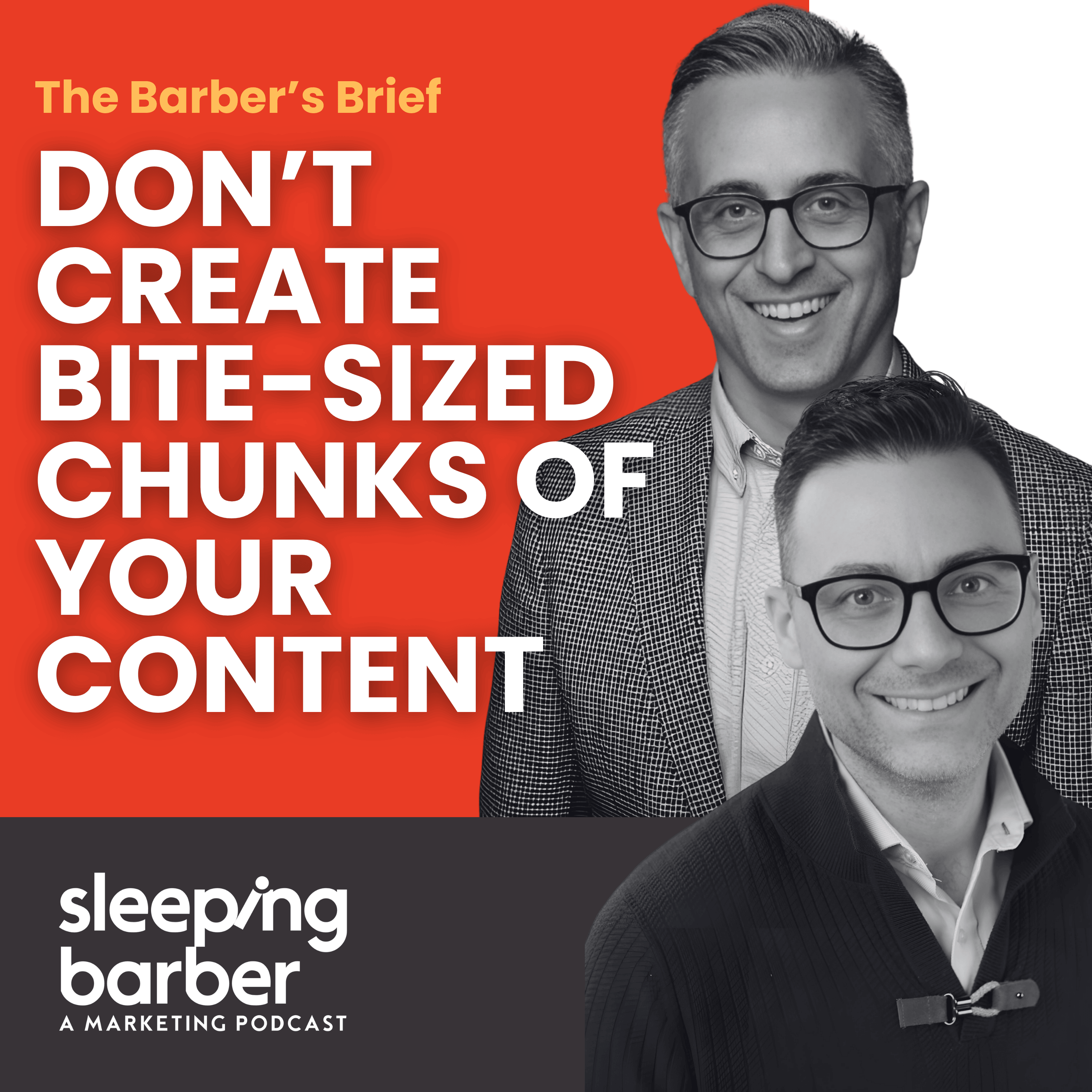 SBP 164: The Barber's Brief - Don’t Create Bite-Sized Chunks of Your Content