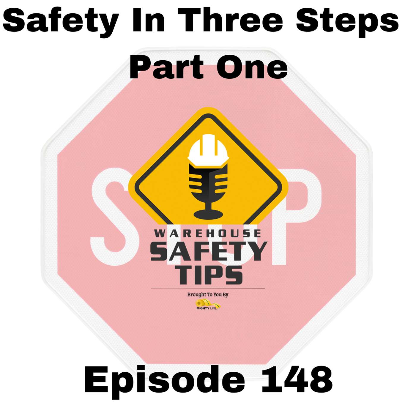 S3 Ep148: Warehouse Safety Tips | Episode 148 | Safety In Three Steps - Part One