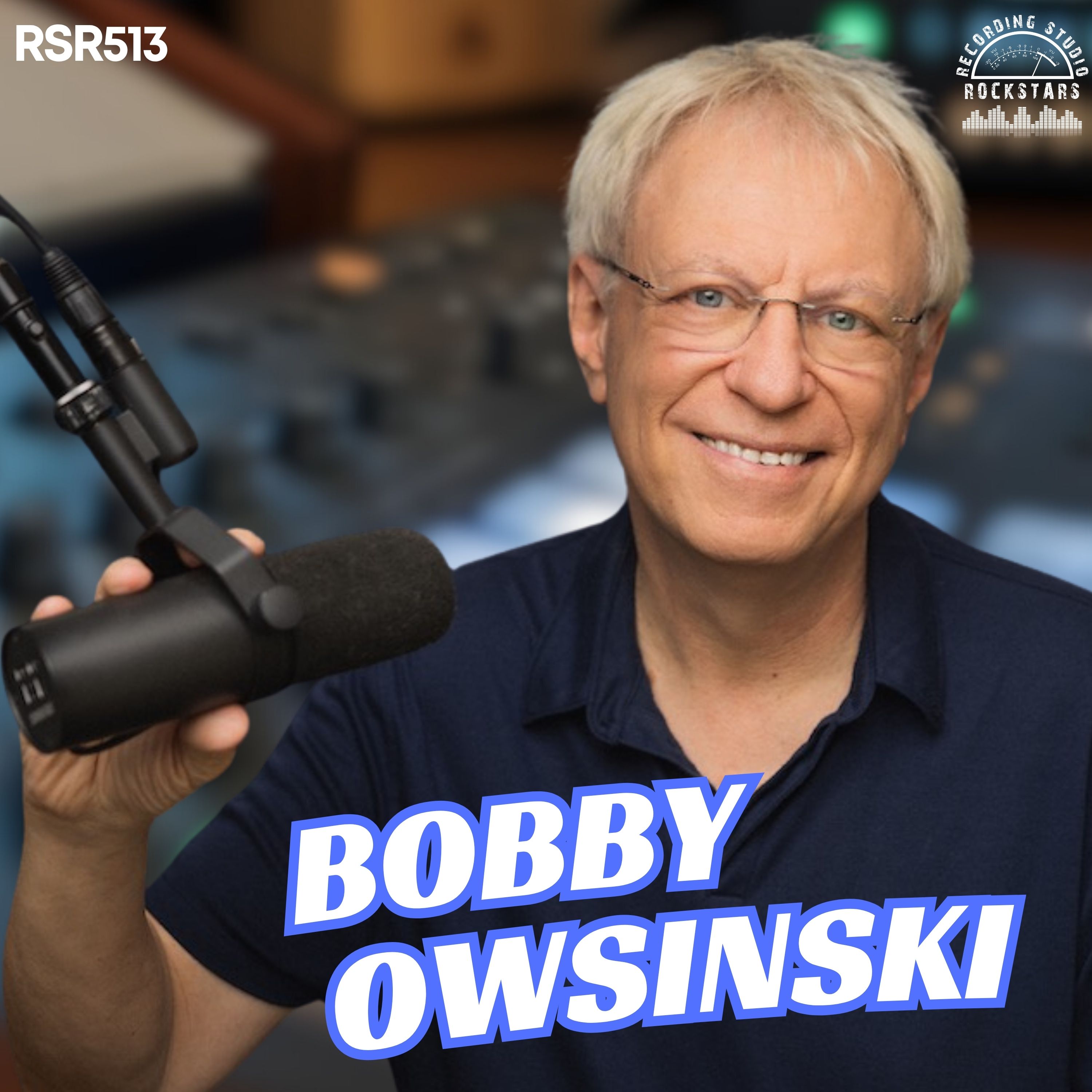 RSR513 - Bobby Owsinski - AI, Mastering, Songwriting and the Future of Music Production