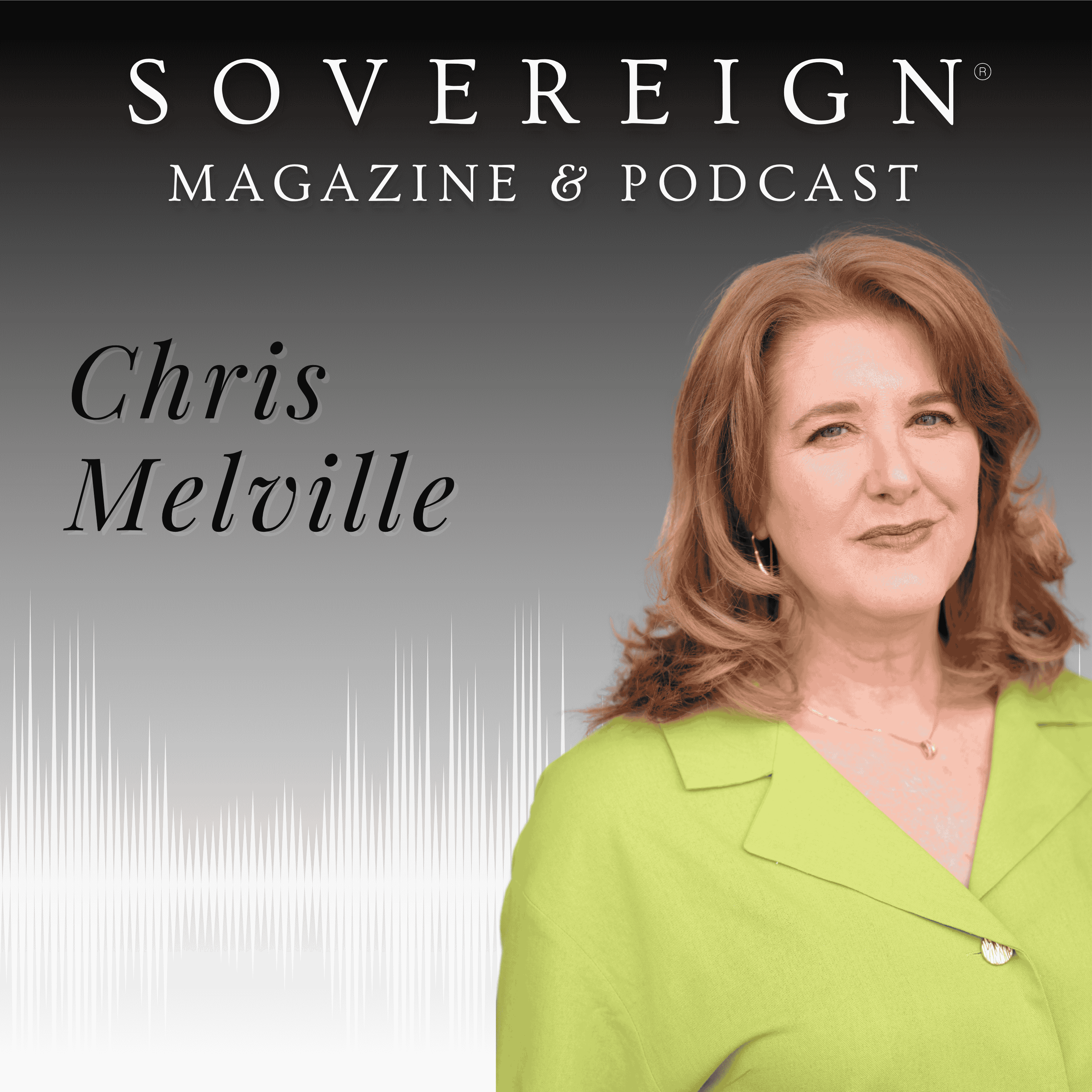 Break Through Your Business Blocks | SOVEREIGN Magazine® Podcast with Chris Melville