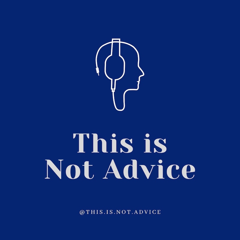 Artwork for podcast This is Not Advice