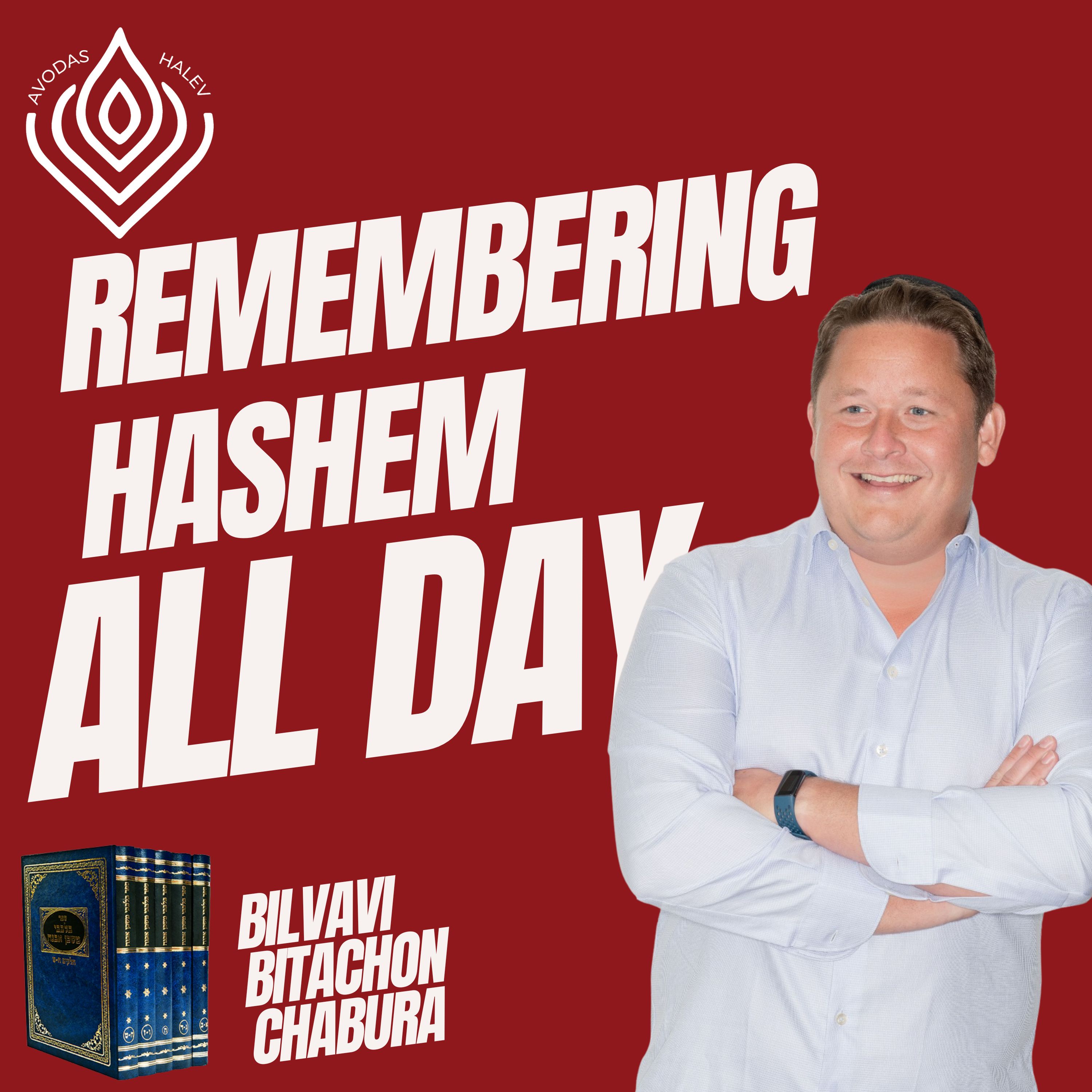 Remembering Hashem ALL Day