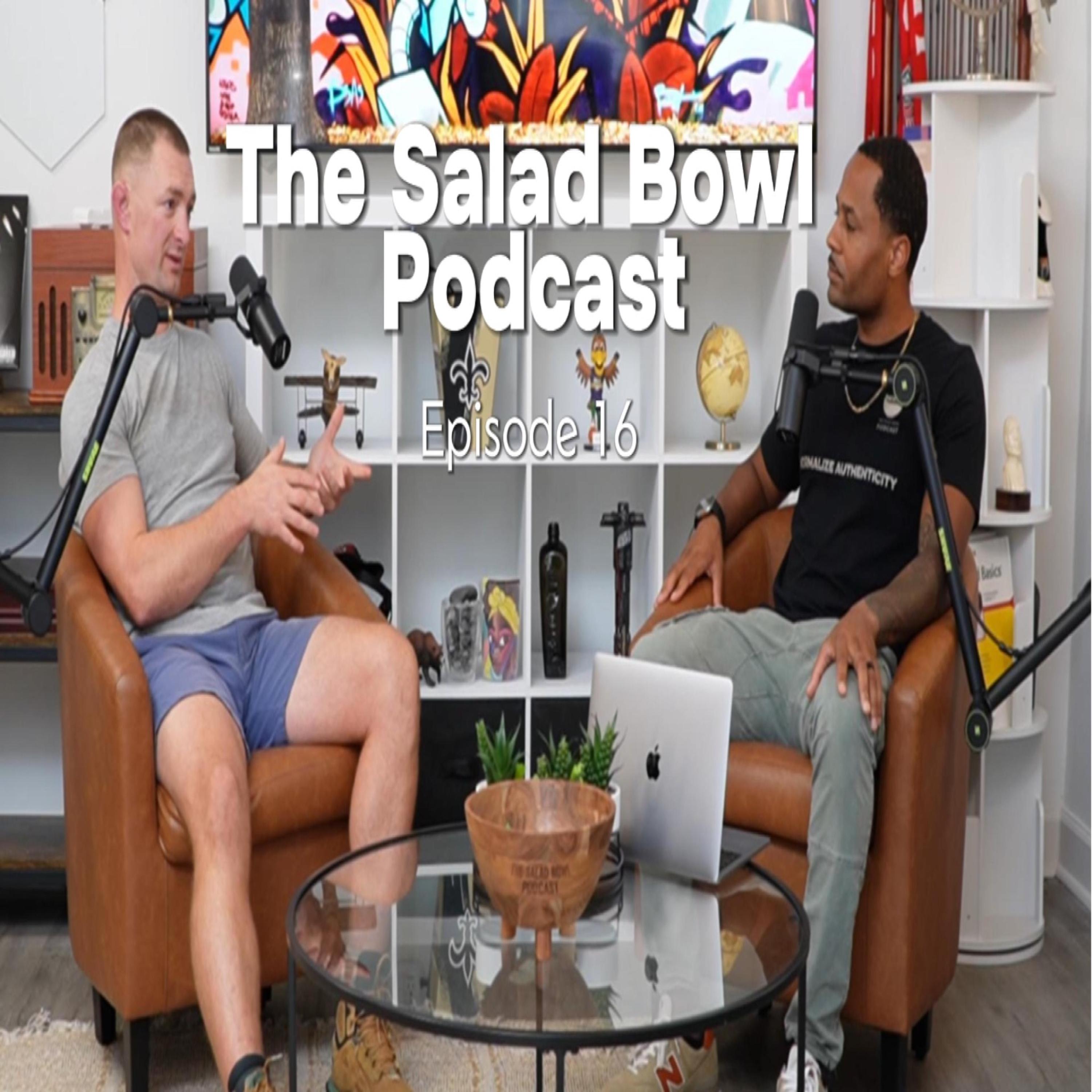 The Salad Bowl Podcast S1: Ep. 16 Chris