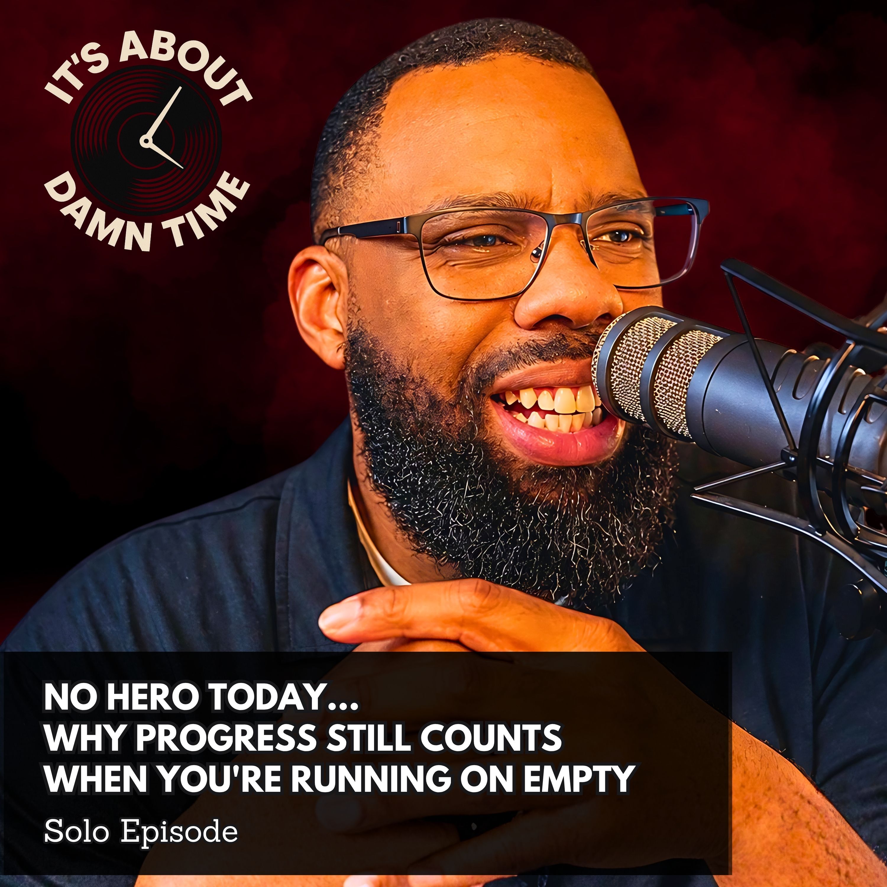 No Hero Today... Why Progress Still Counts When You're Running on Empty episode artwork
