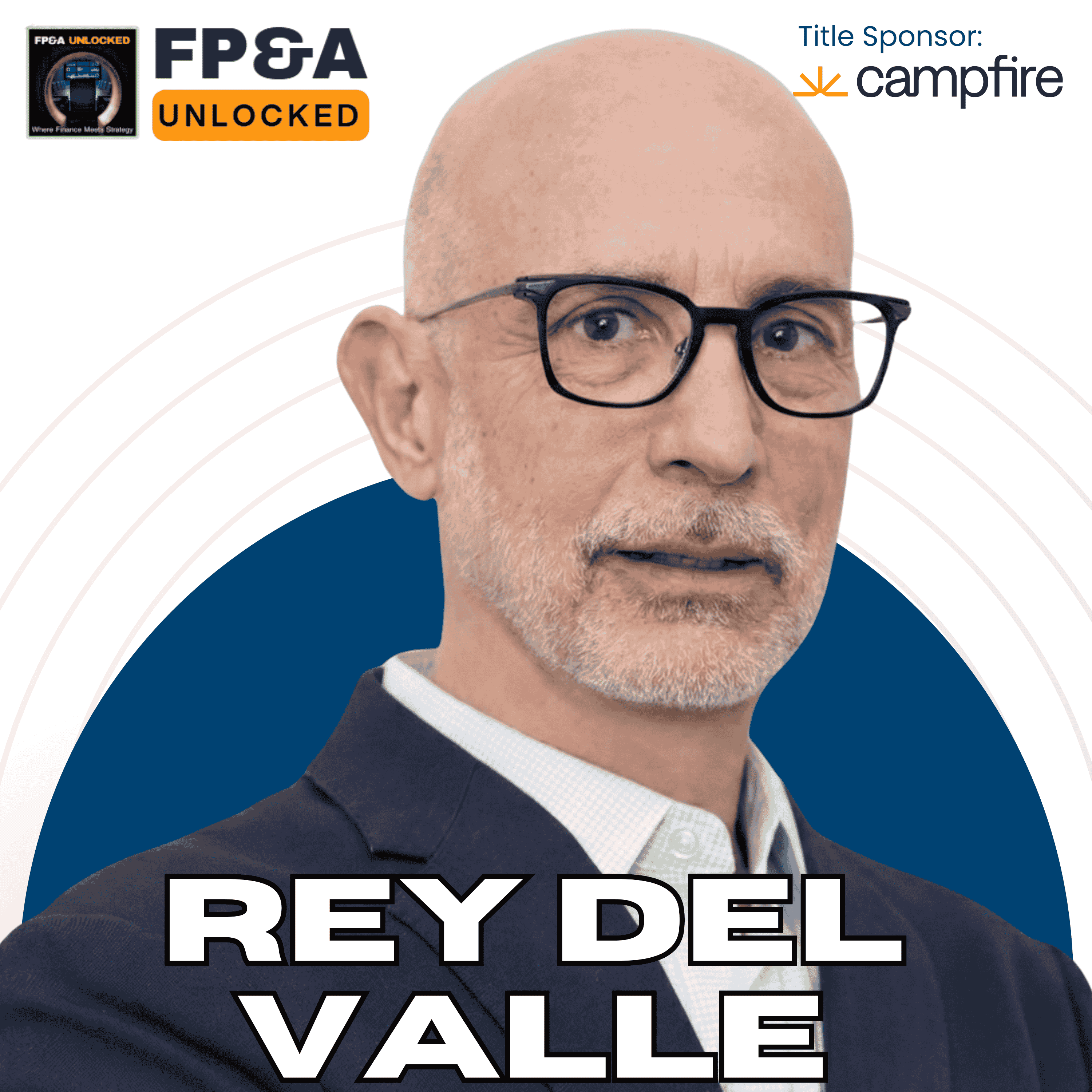 FP&A Career Path for Finance Professionals to Become Strategic CFOs with Rey Del Valle