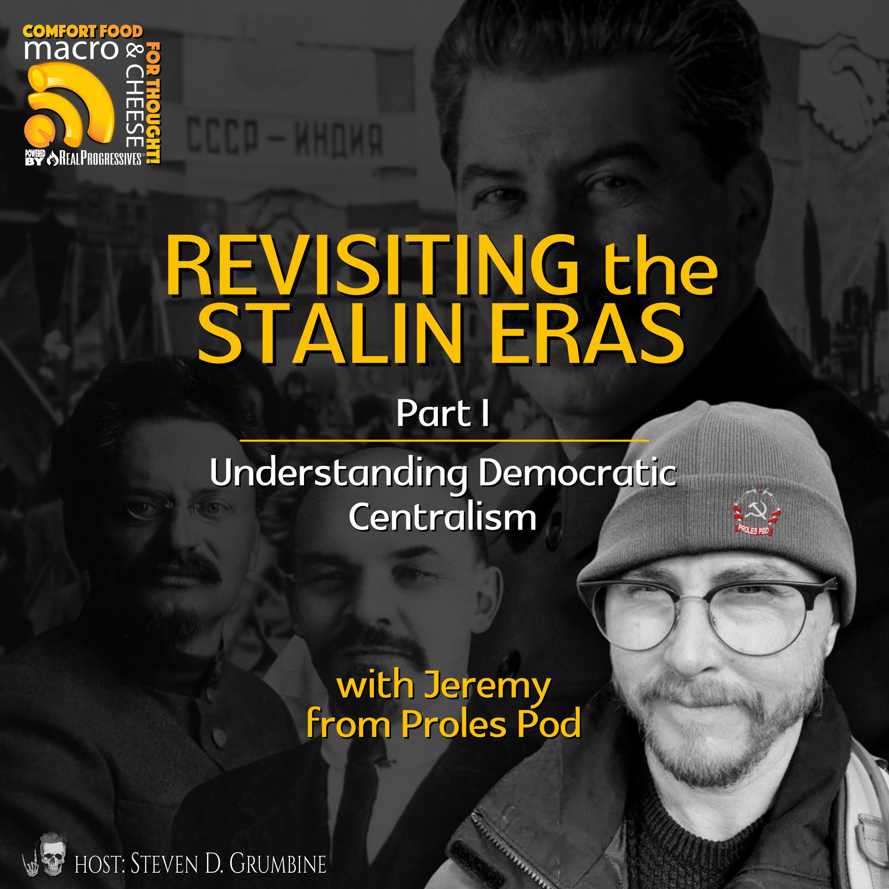 Ep 377 - Revisiting the Stalin Eras Part 1: Understanding Democratic Centralism with Jeremy of ProlesPod