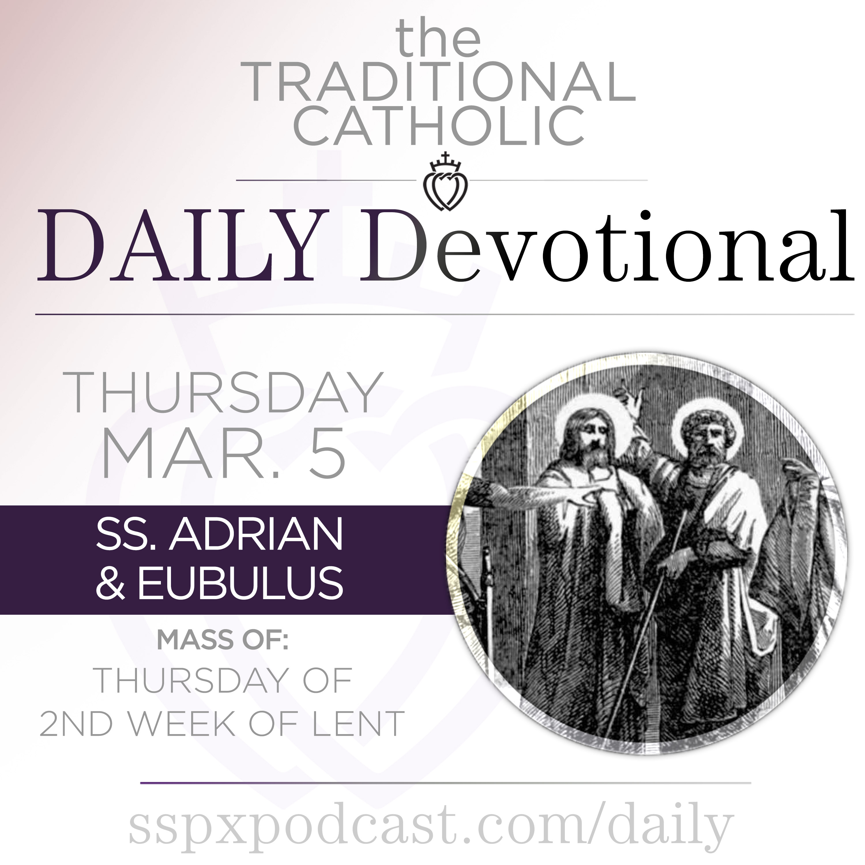 Mar 5 – Thu of 2nd Wk of Lent / Ss Adrian & Eubulus