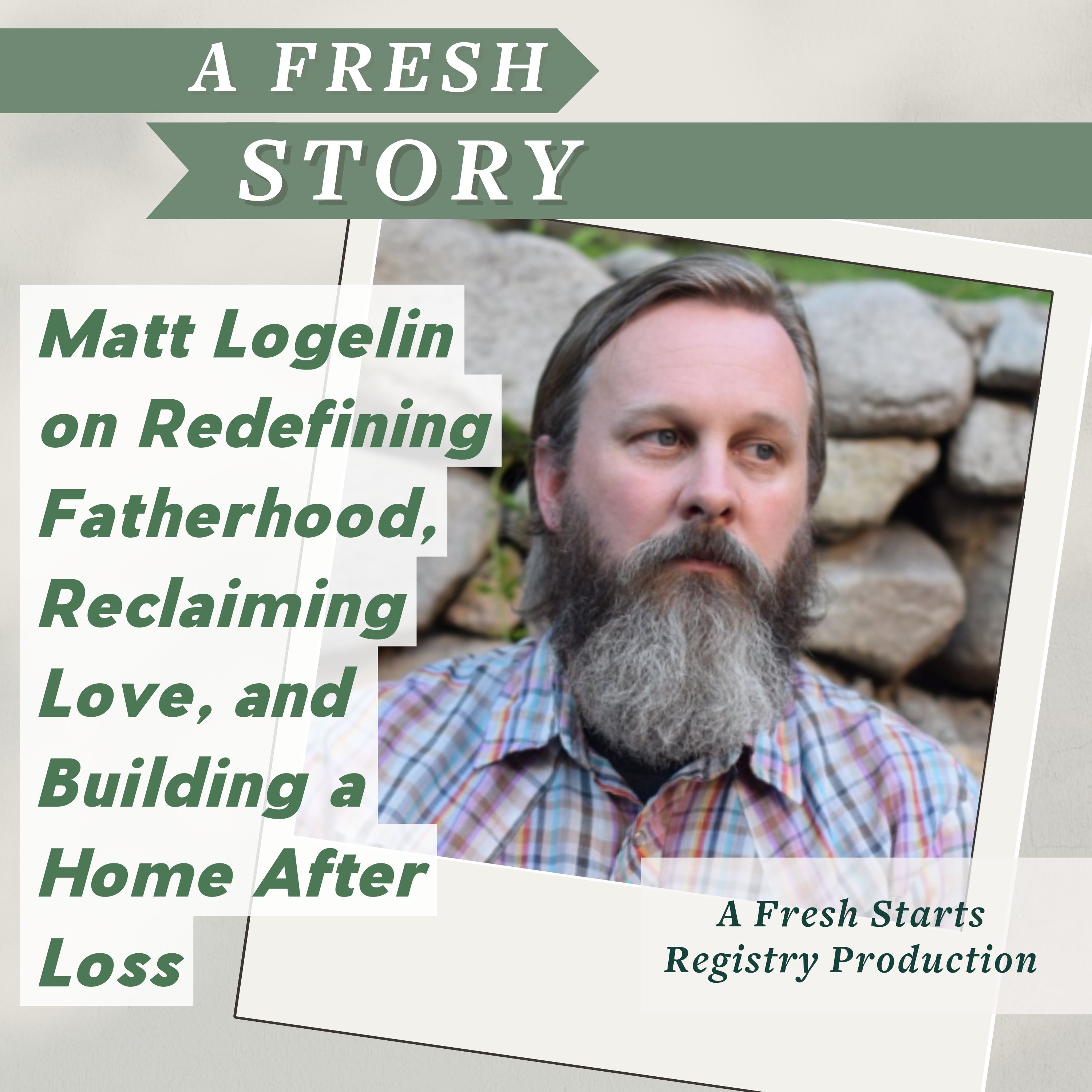 He Lost His Wife the Day His Daughter Was Born: Matt Logelin on Rebuilding a Family After Unimaginable Loss