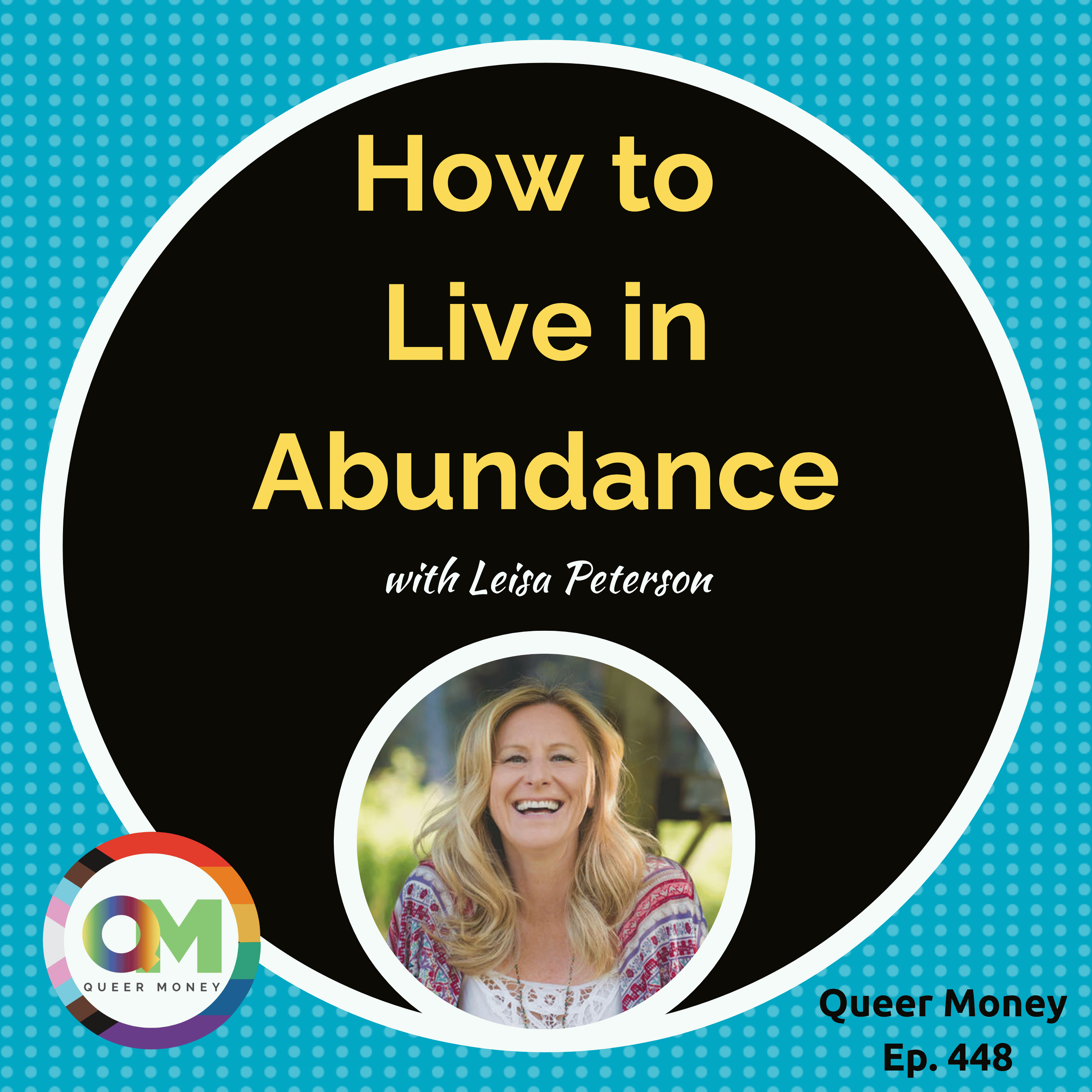 How to Live a Life of Abundance (Even If You’re Broke Now) | Queer Money - Ep. 450