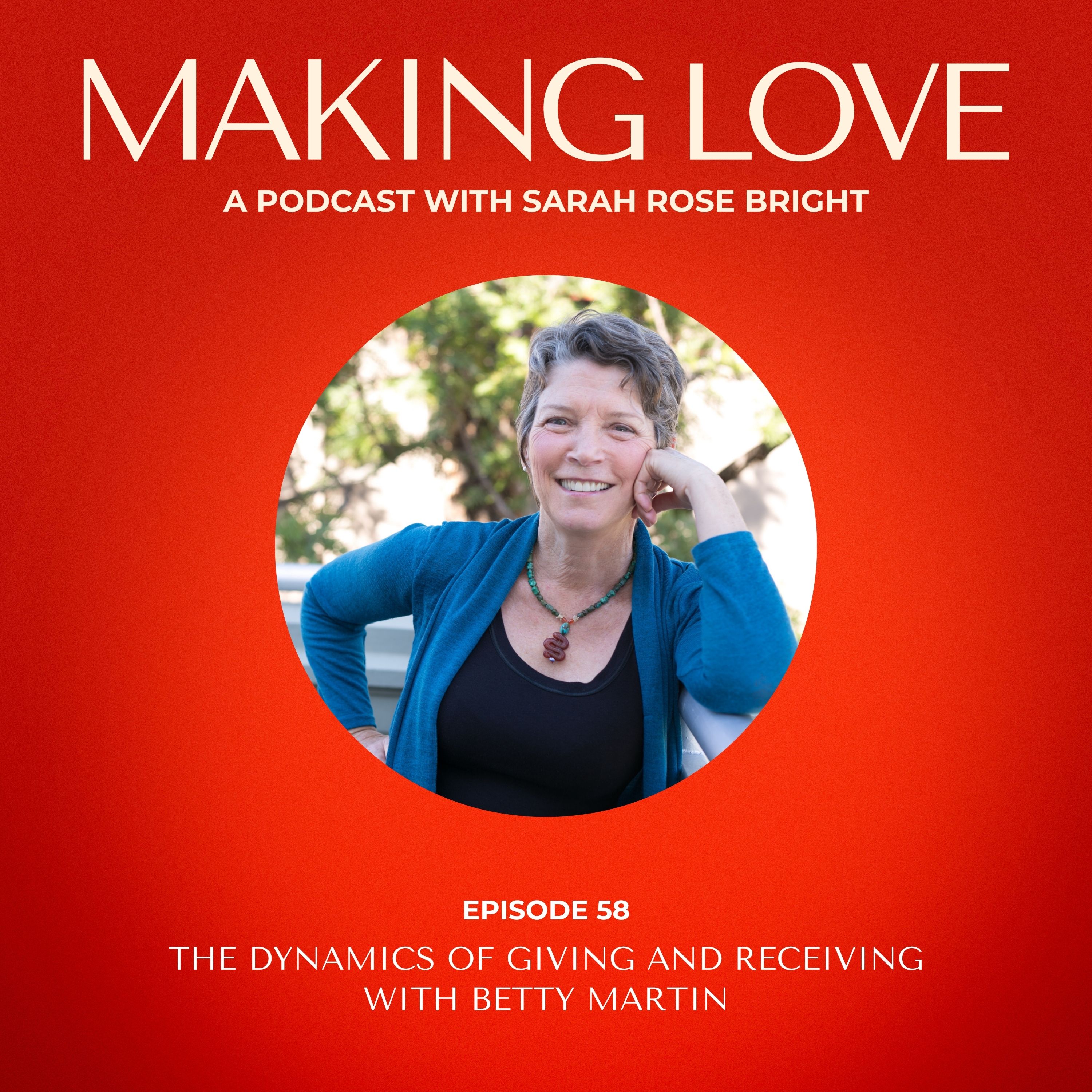 Making Love: A Podcast with Sarah Rose Bright