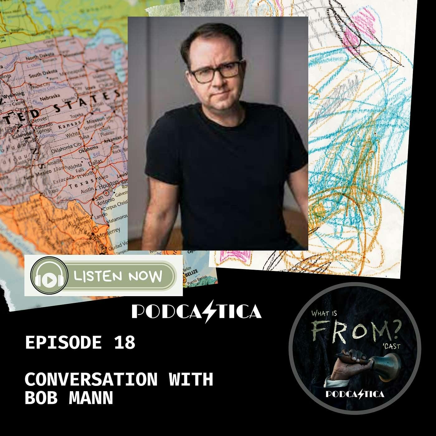 18. Conversation with Bob Mann