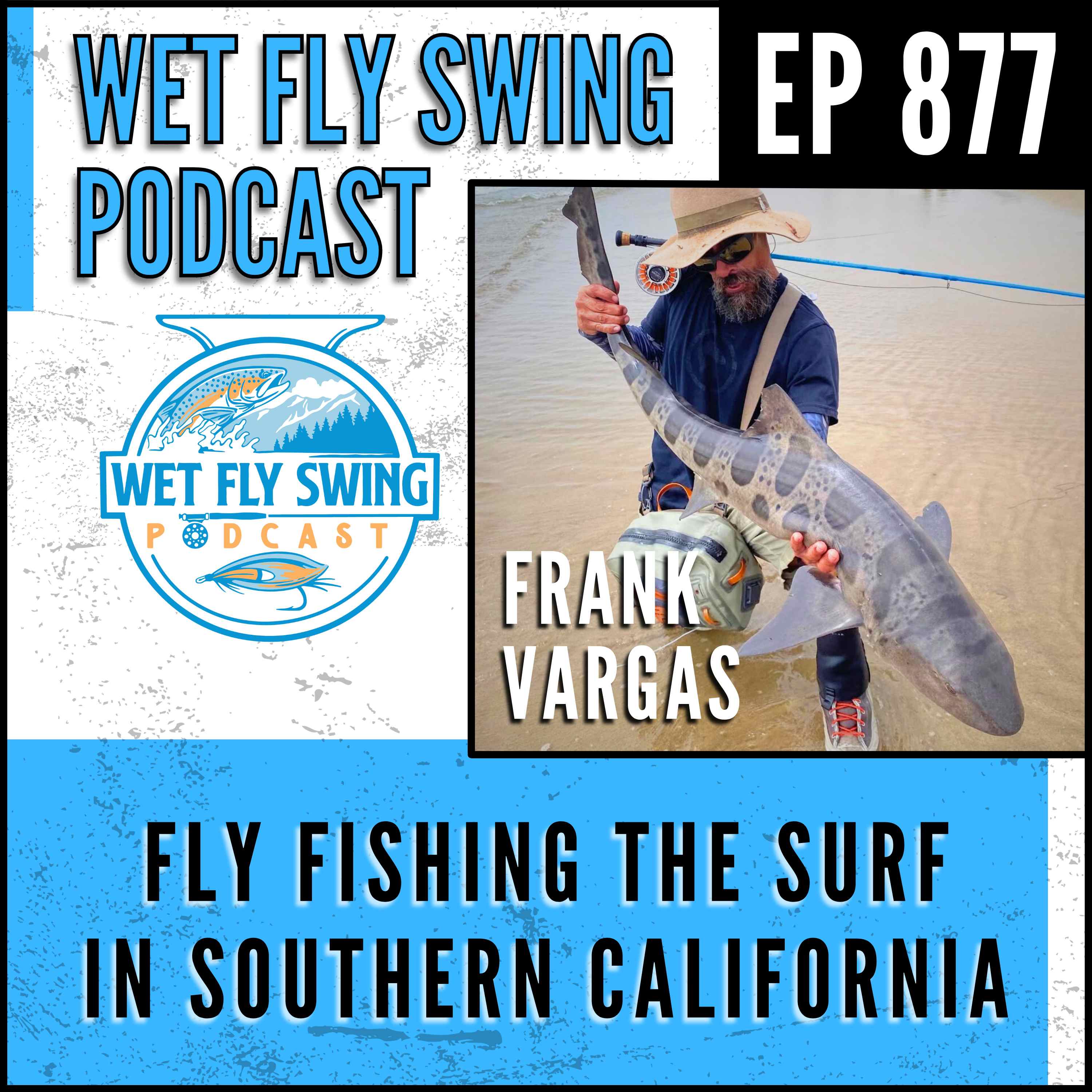 877 | Fly Fishing the Surf with Frank Vargas - Corbina, Surf Perch, Leopard Sharks episode artwork