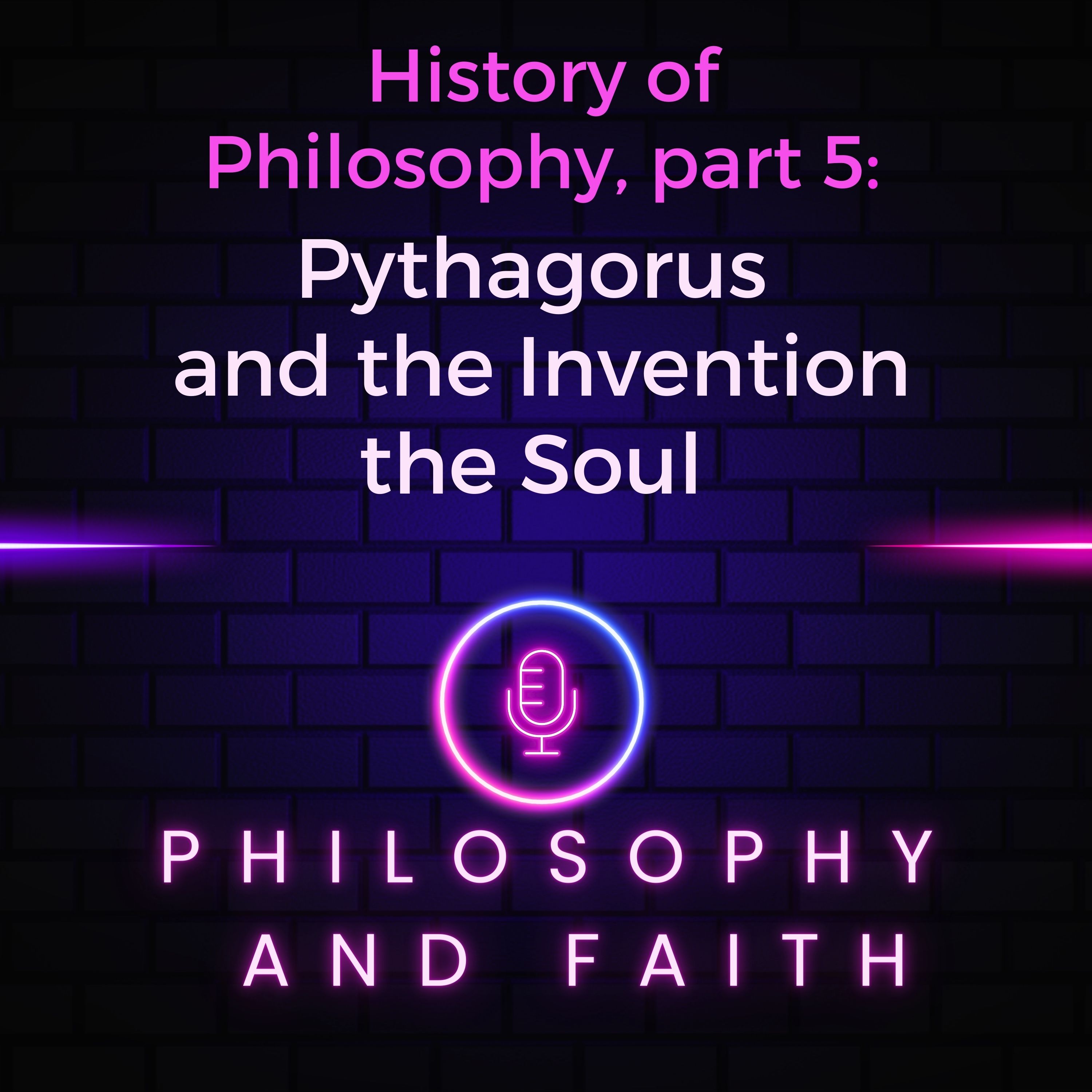 Pythagoras and the Invention of the Soul (The History of Philosophy, part 5) episode artwork