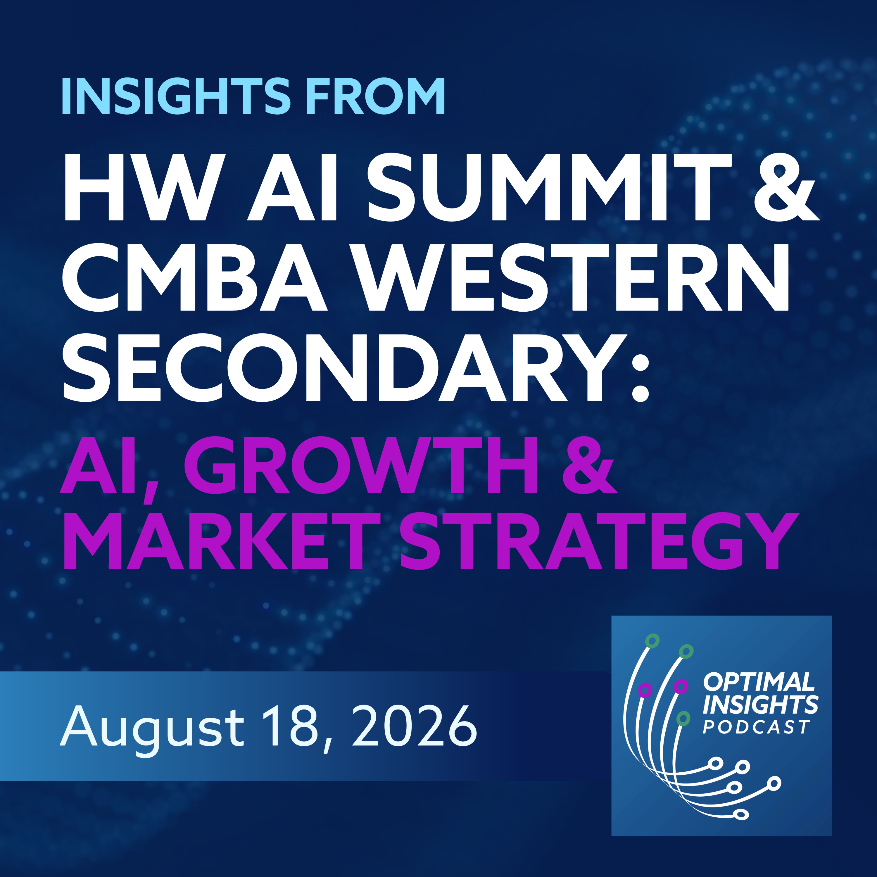 Insights from HW AI Summit & CMBA Western Secondary: AI, Growth & Market Strategy | 8.18.26