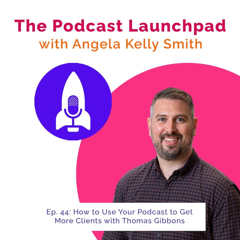 Artwork for podcast Podcast Launchpad with Angela Kelly Smith