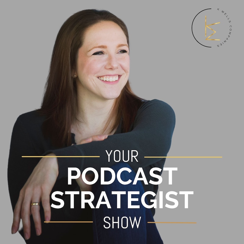Artwork for podcast Your Podcast Strategist Show
