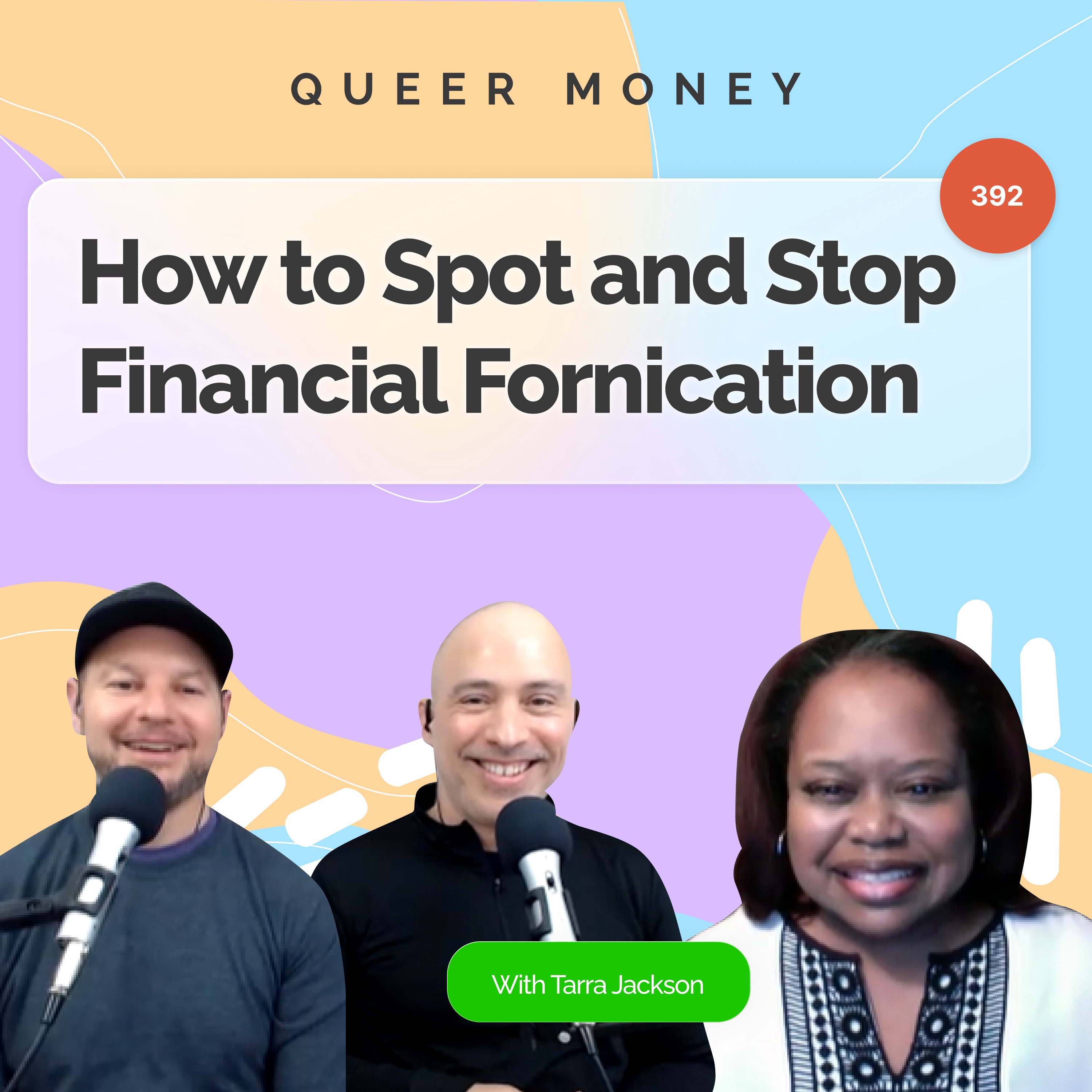 How to Spot and Stop Financial Fornication | Queer Money Ep. 392