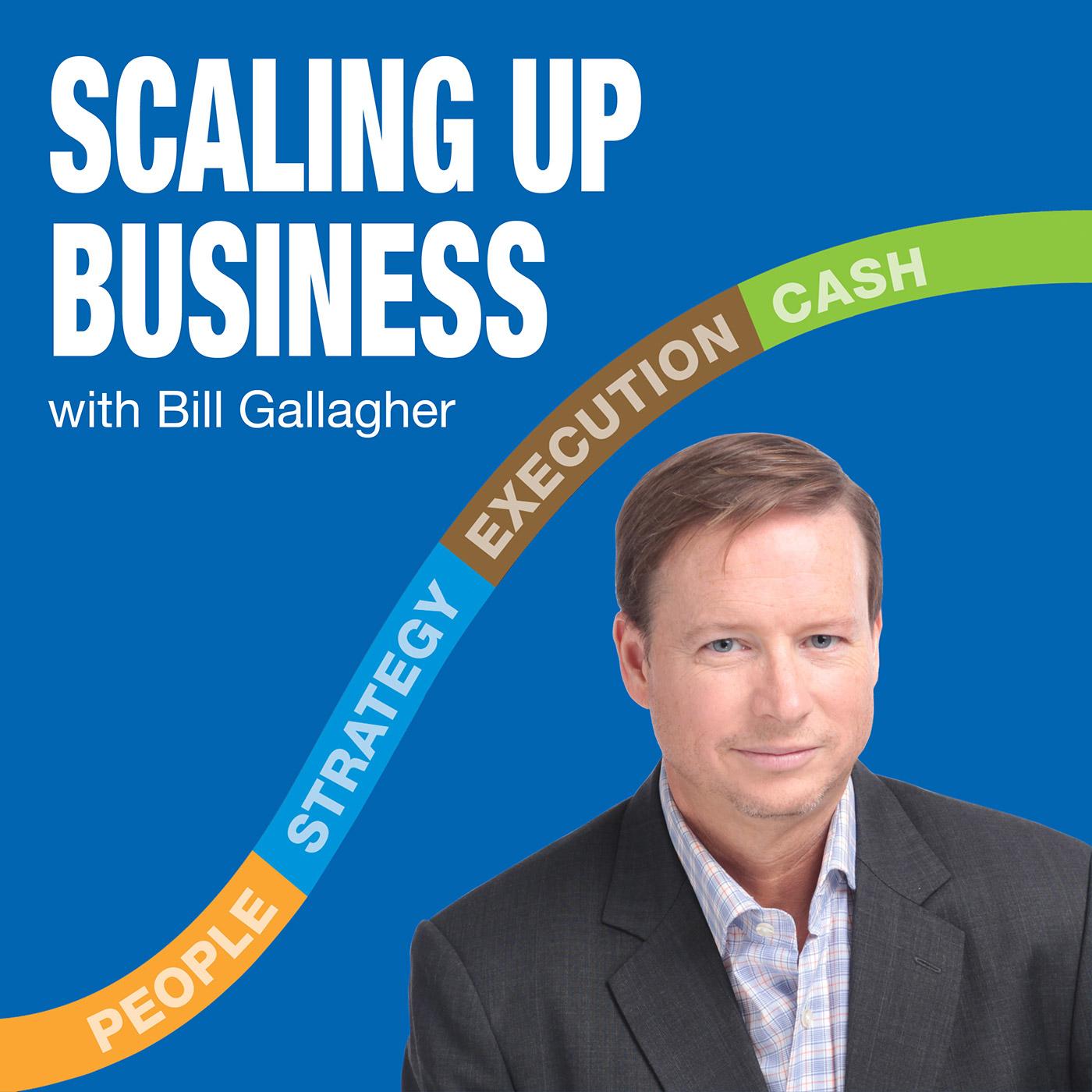 Scaling Up Business with Bill Gallagher
