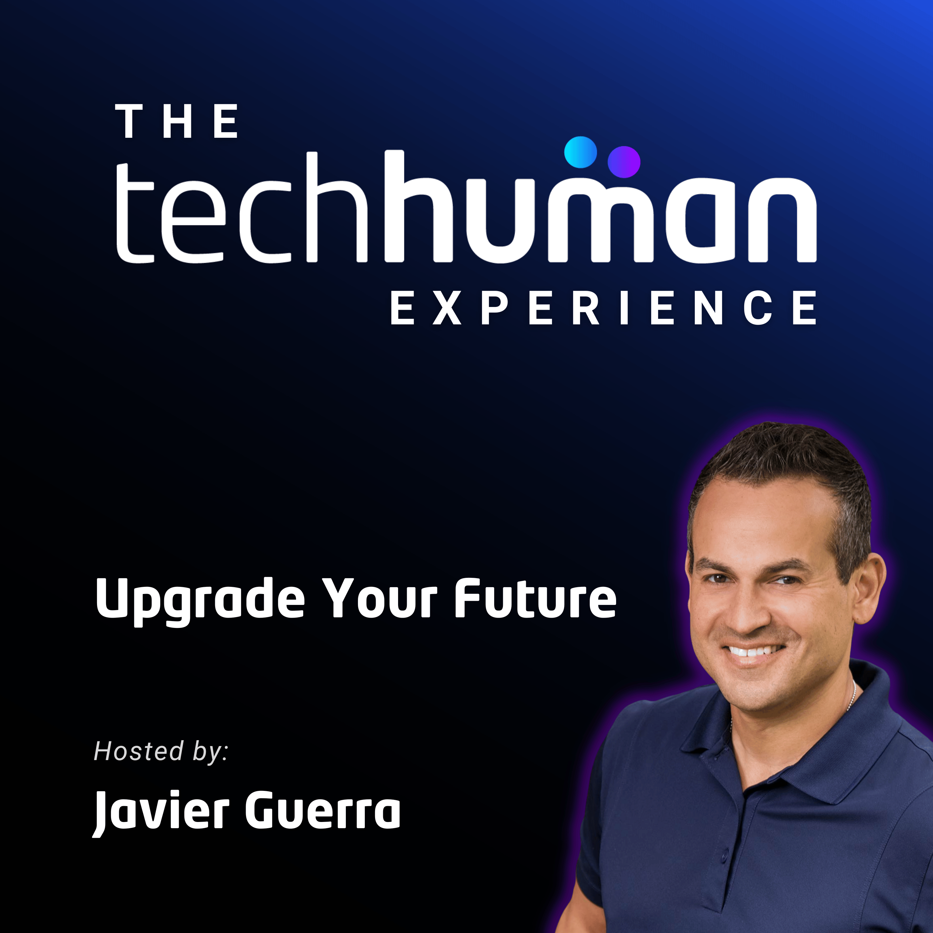 Artwork for The TechHuman Experience: Upgrade Your Future with Technology & Human Science