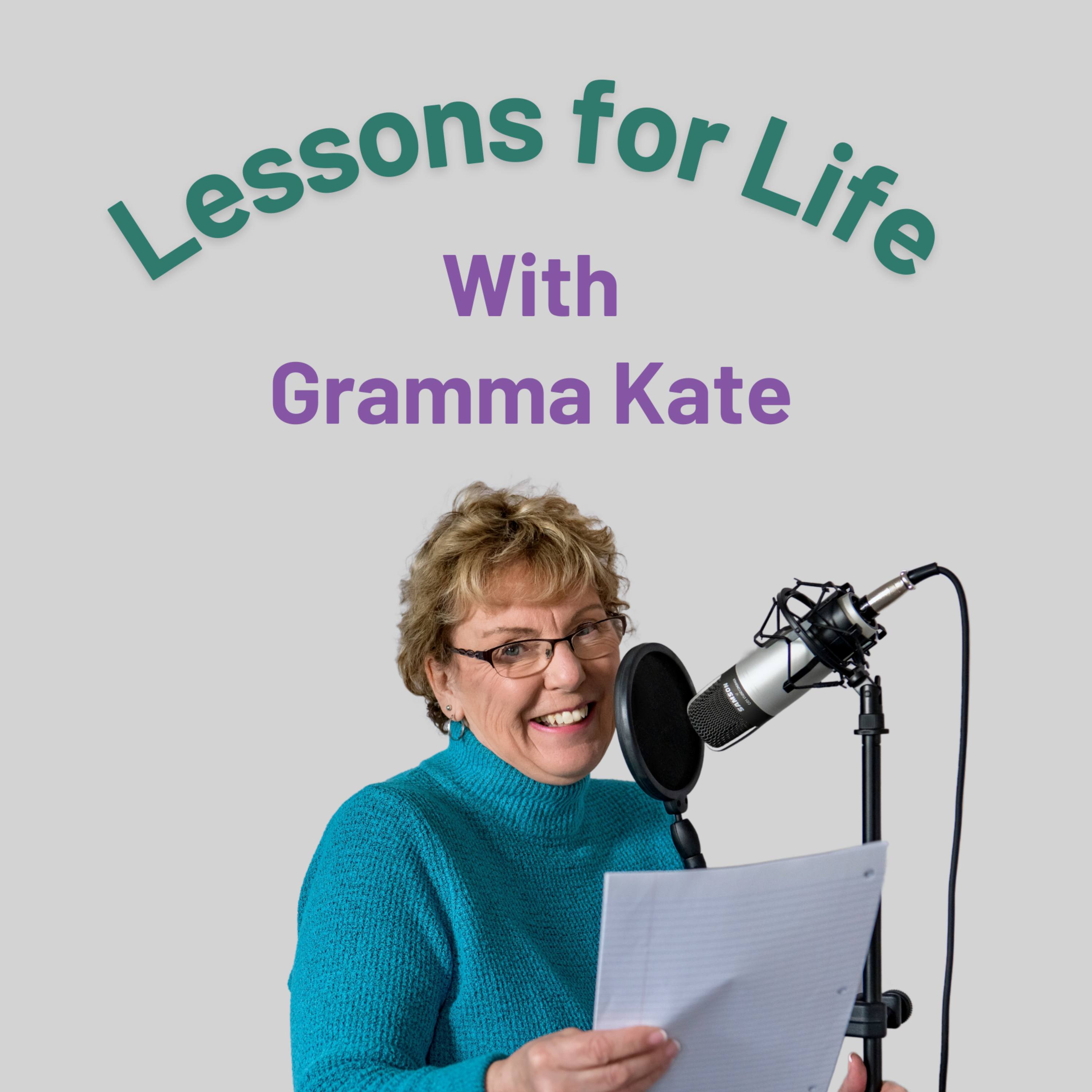 Lessons for Life With Gramma Kate