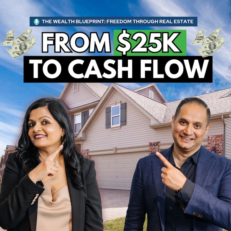 Artwork for podcast The Wealth Blueprint: Financial Freedom Through Real Estate