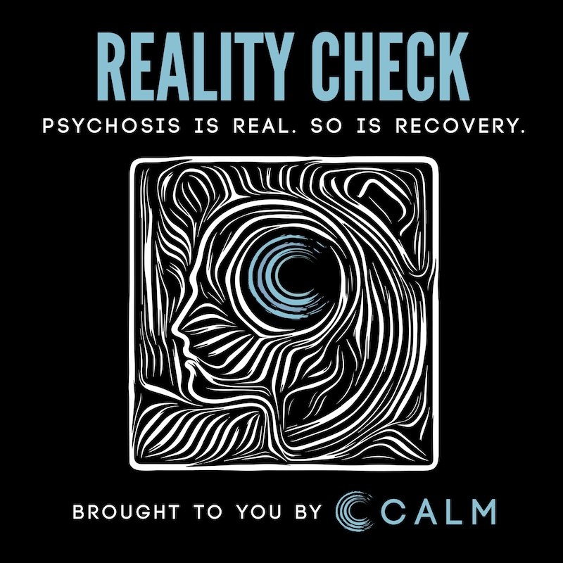 Artwork for podcast Reality Check. Psychosis is Real, so is Recovery.