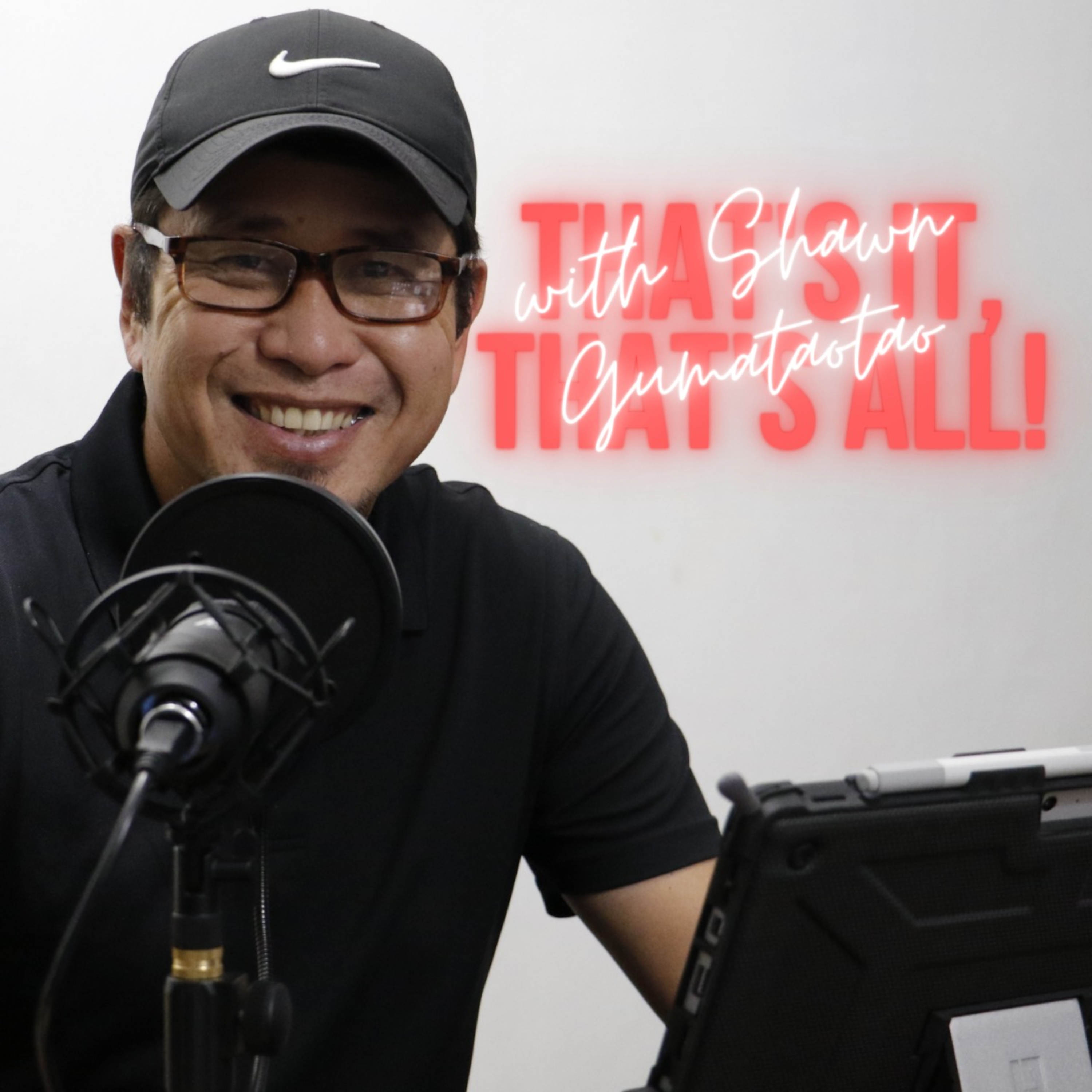 Artwork for That's It, That's All! Podcast with Shawn Gumataotao