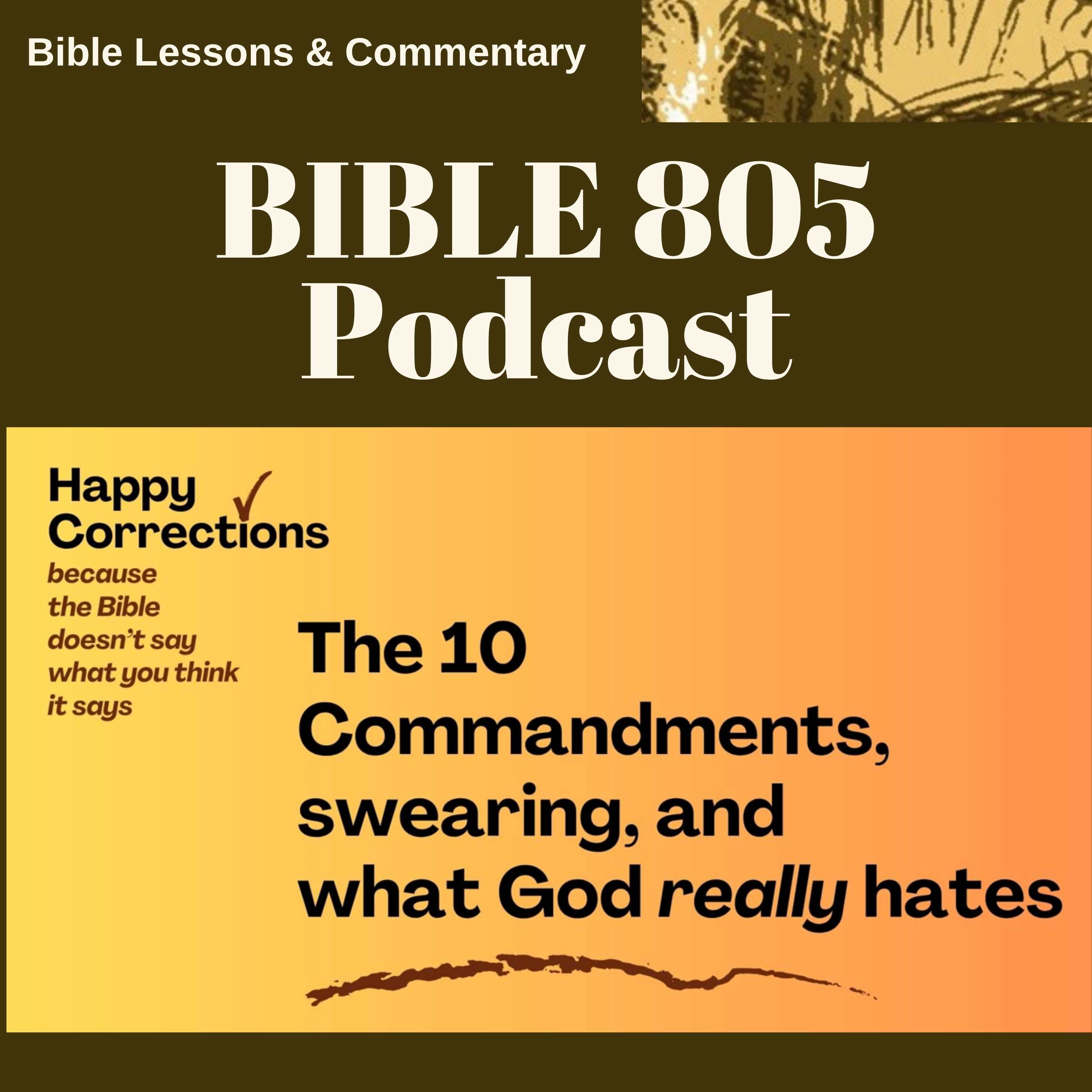 The 10 Commandments, swearing, and what God really hates from series, HAPPY CORRECTIONS, because the Bible doesn’t say what you think it says episode artwork