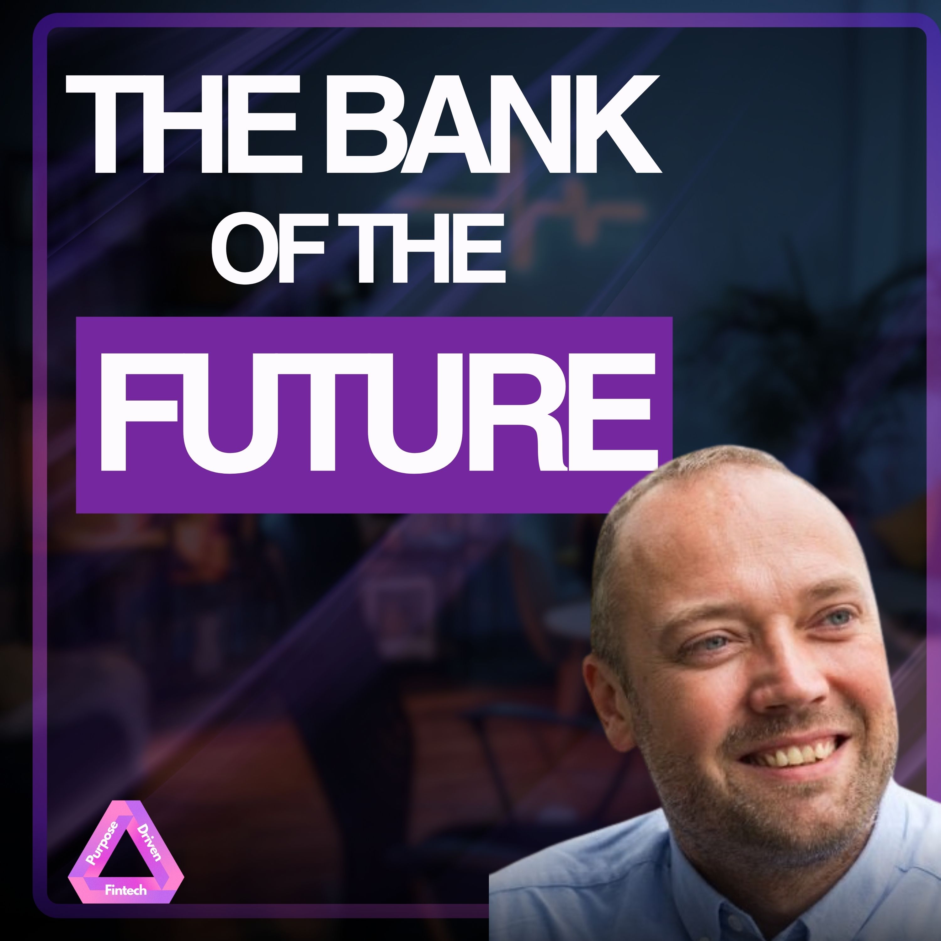 Purpose Driven FinTech