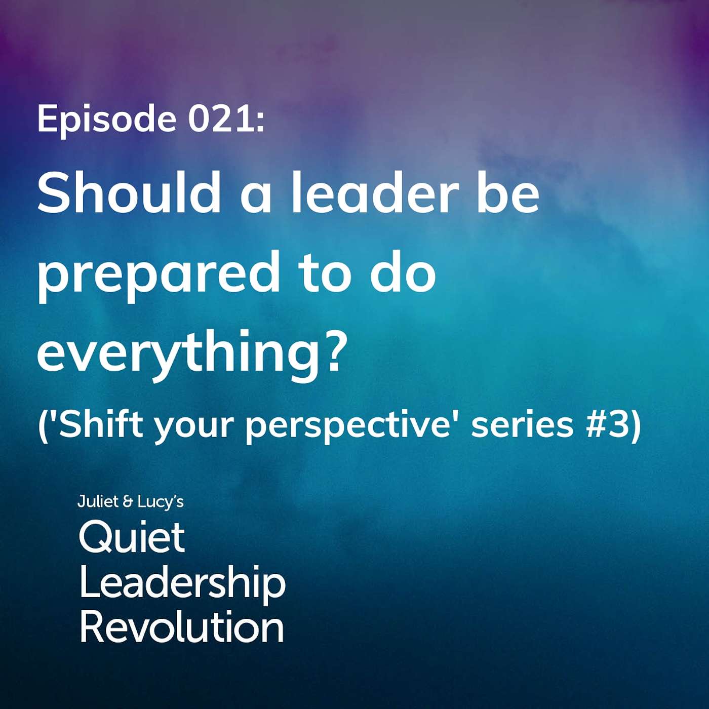 Juliet and Lucy\'s Quiet Leadership Revolution